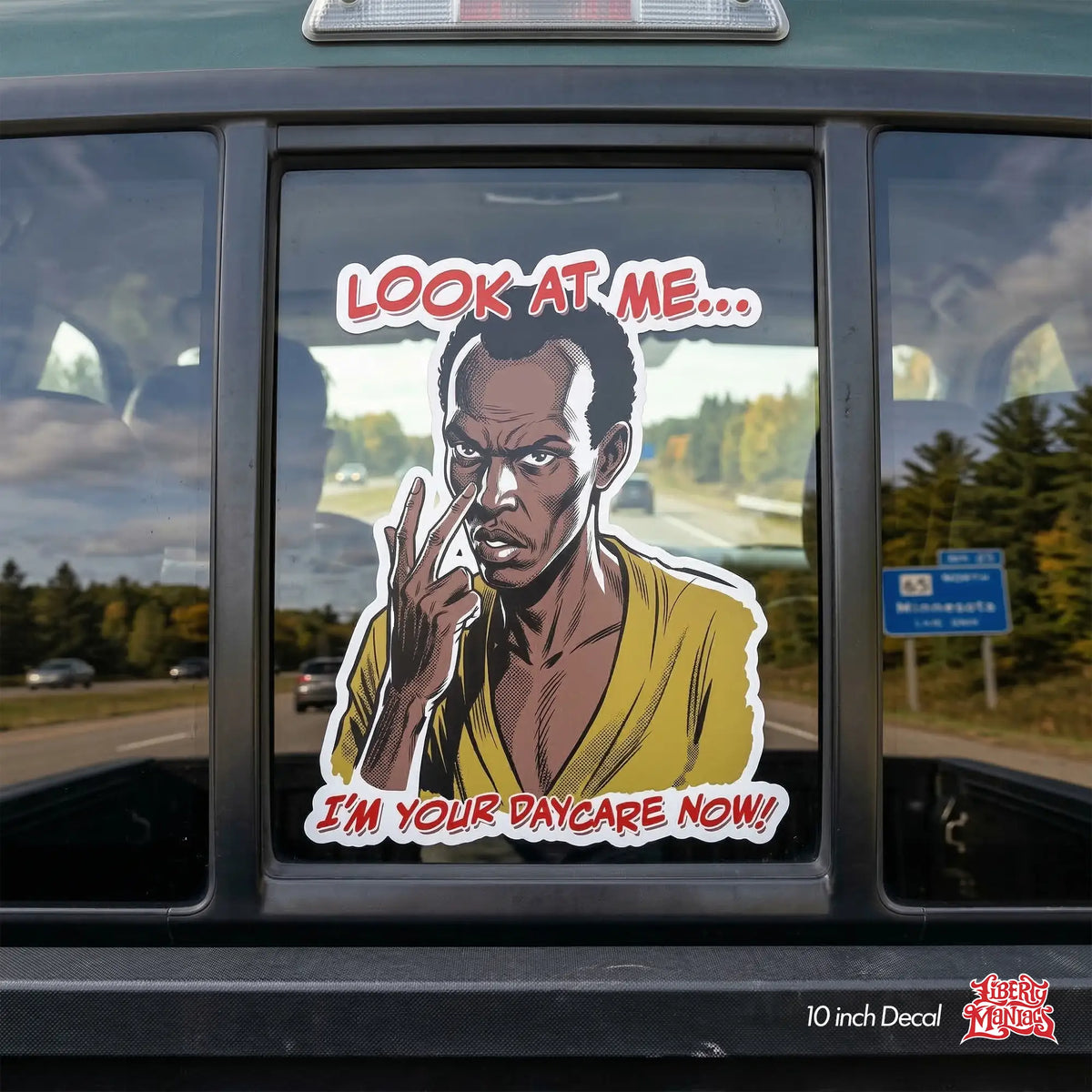 Sticker of a Somalian pirate saying "Look at me. I'm your Daycare now" on a back cab window for a pickup truck.