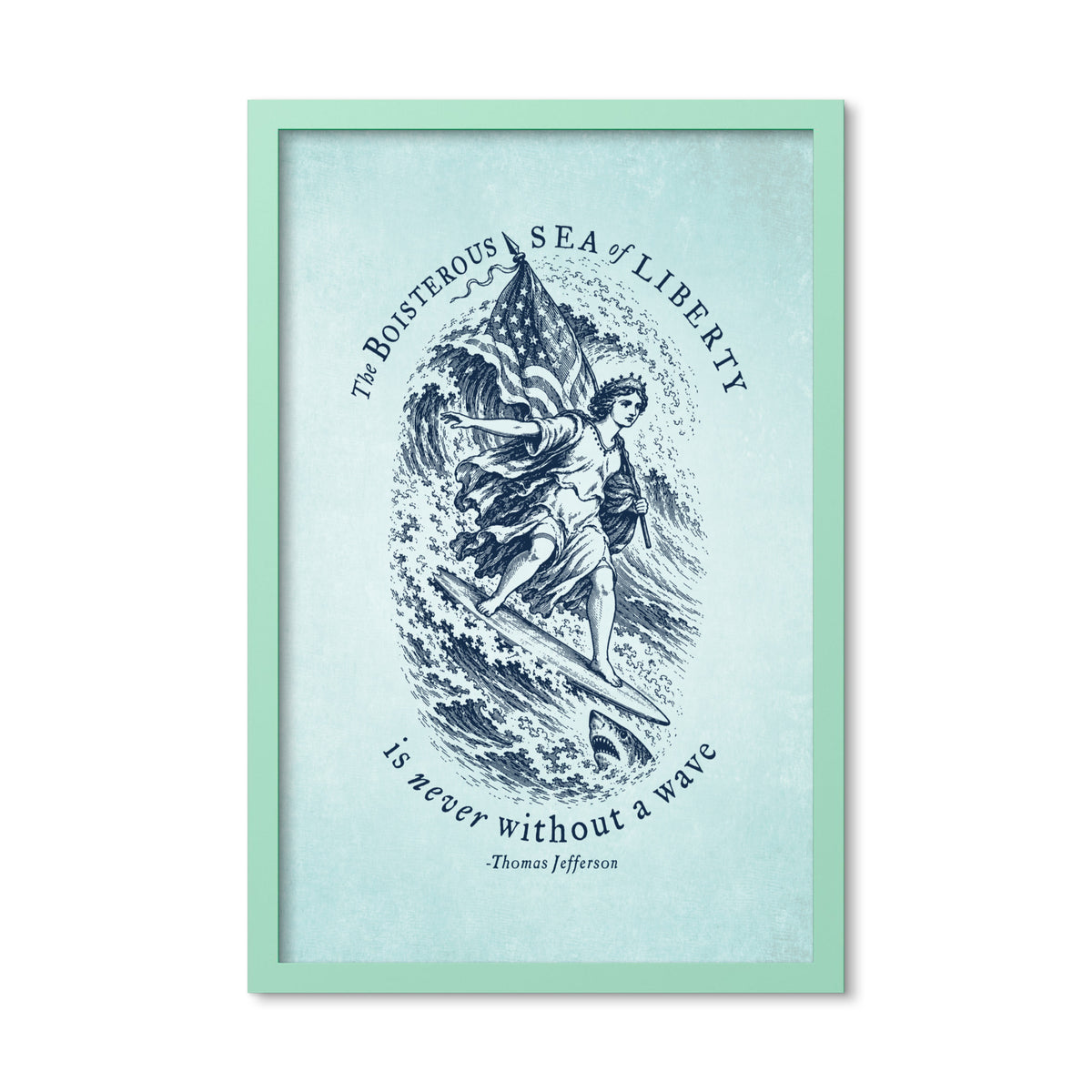 Jefferson Sea of Liberty 16 × 24 inch framed print in Mint Green, front view of Lady Liberty surfing beside a shark