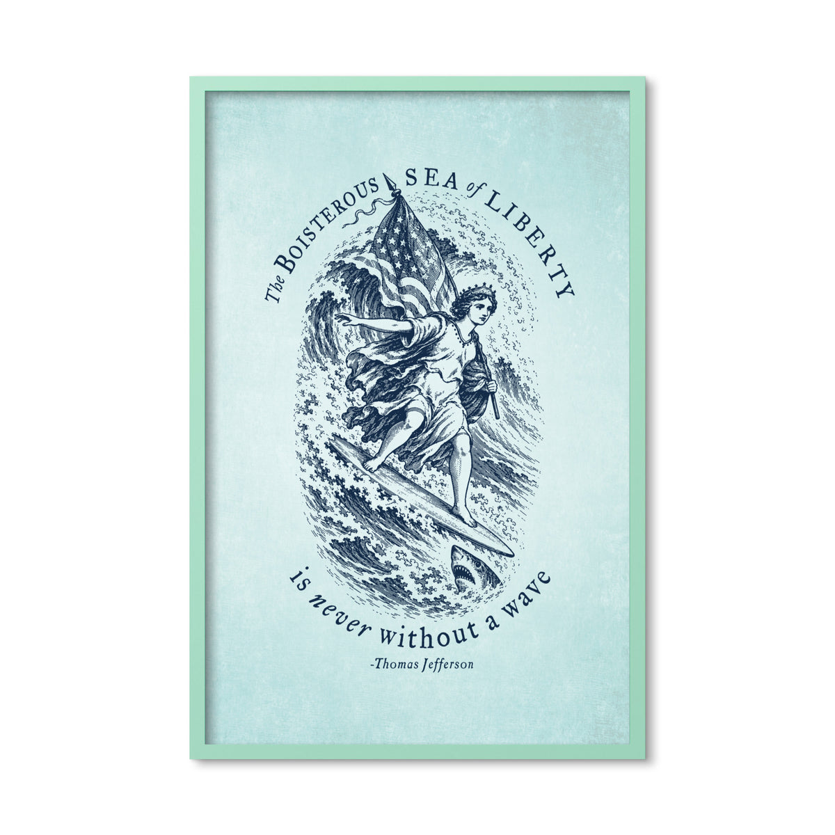 Jefferson Sea of Liberty 24 × 36 inch framed print in Mint Green, front view of Lady Liberty surfing beside a shark