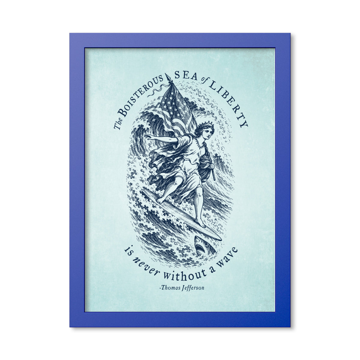 Jefferson Sea of Liberty 12 × 16 inch framed print in Ocean Blue, front view of Lady Liberty surfing beside a shark
