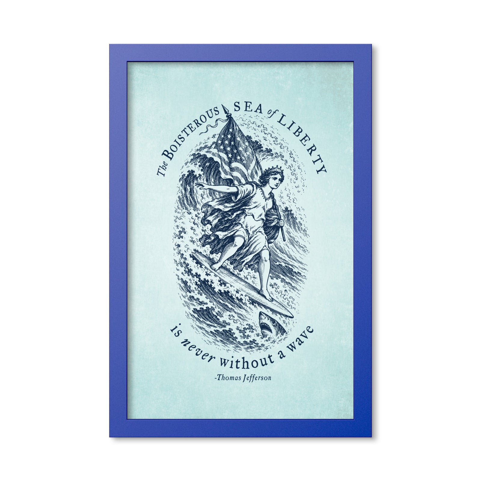 Jefferson Sea of Liberty 12 × 18 inch framed print in Ocean Blue, front view of Lady Liberty surfing beside a shark