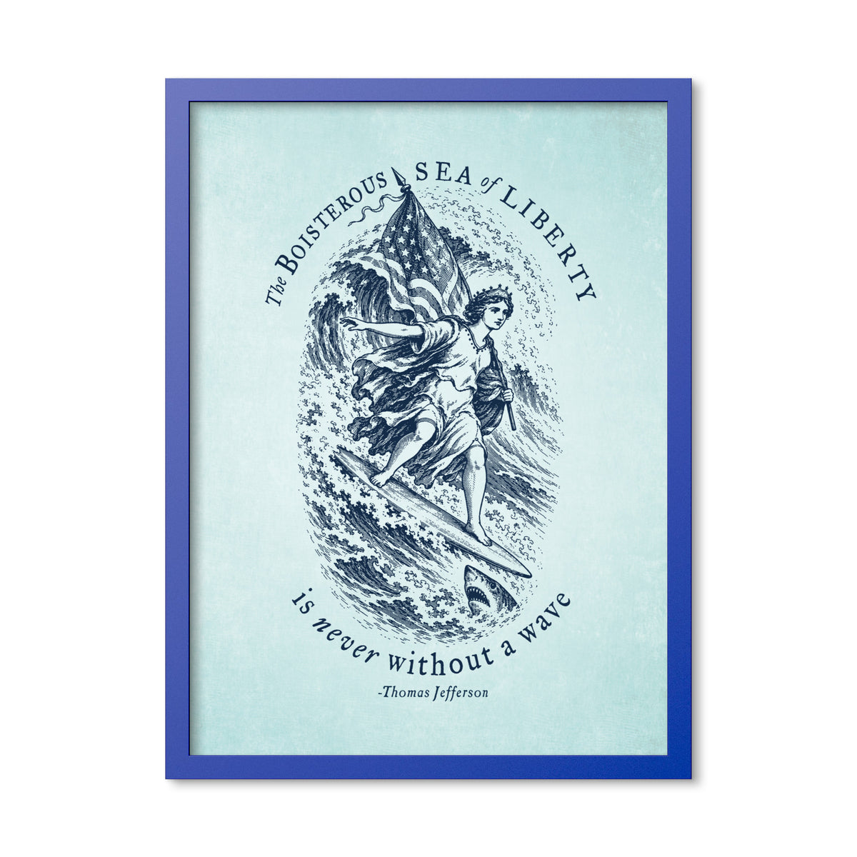 Jefferson Sea of Liberty 18 × 24 inch framed print in Ocean Blue, front view of Lady Liberty surfing beside a shark