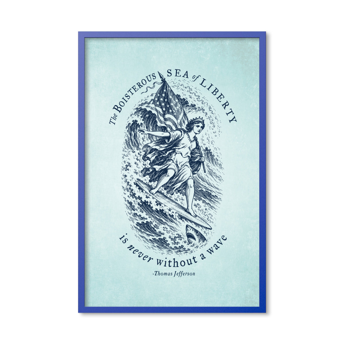 Jefferson Sea of Liberty 24 × 36 inch framed print in Ocean Blue, front view of Lady Liberty surfing beside a shark