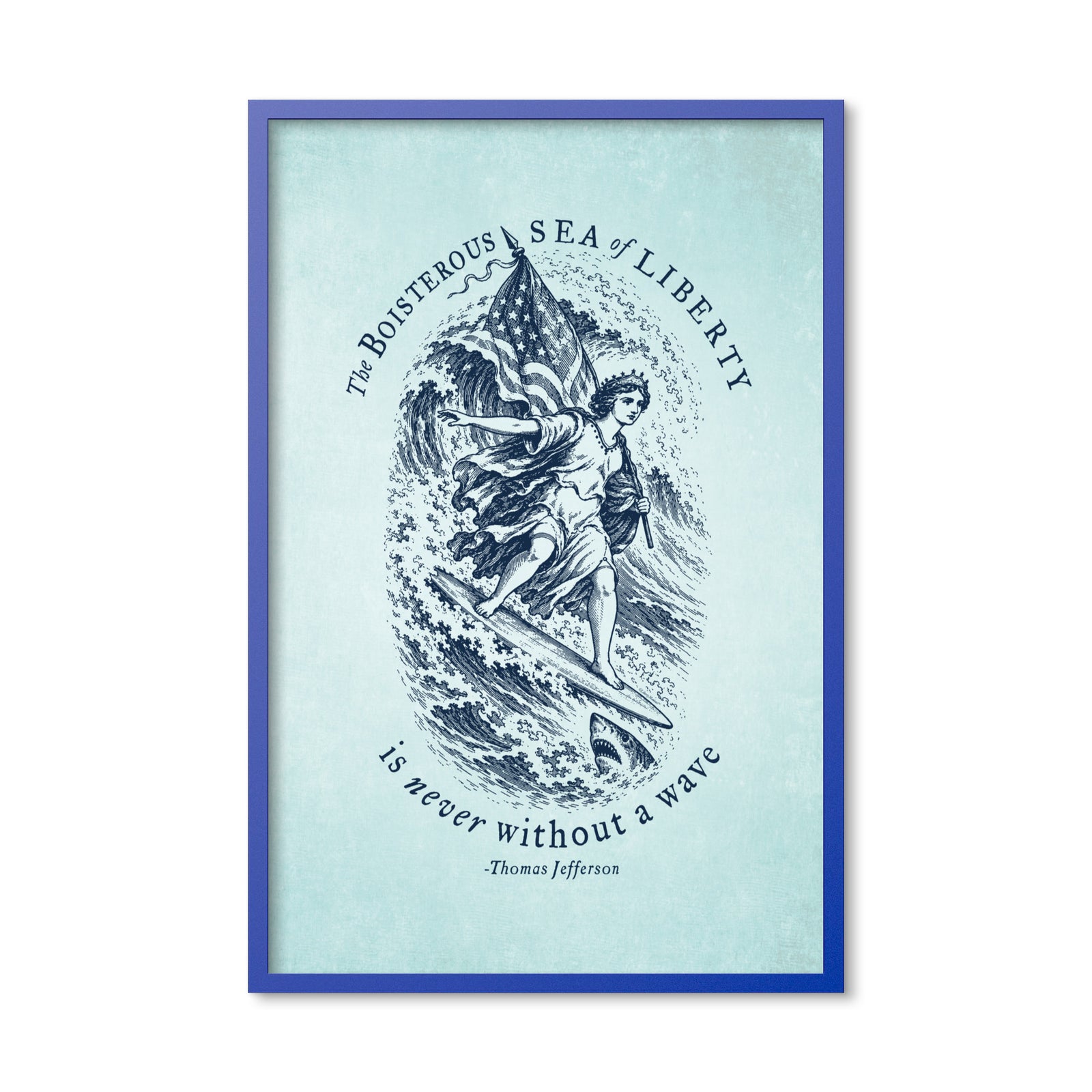 Jefferson Sea of Liberty 24 × 36 inch framed print in Ocean Blue, front view of Lady Liberty surfing beside a shark