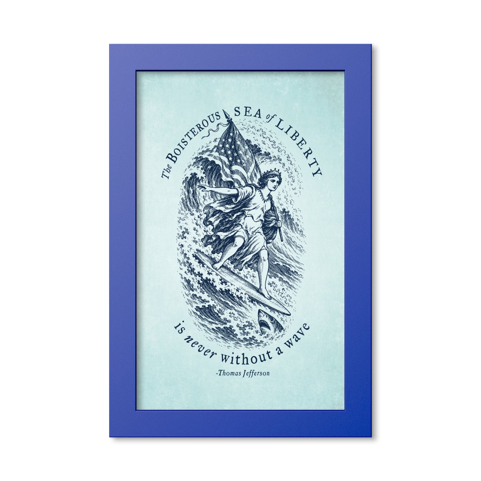 Jefferson Sea of Liberty 8 × 12 inch framed print in Ocean Blue, front view of Lady Liberty surfing beside a shark