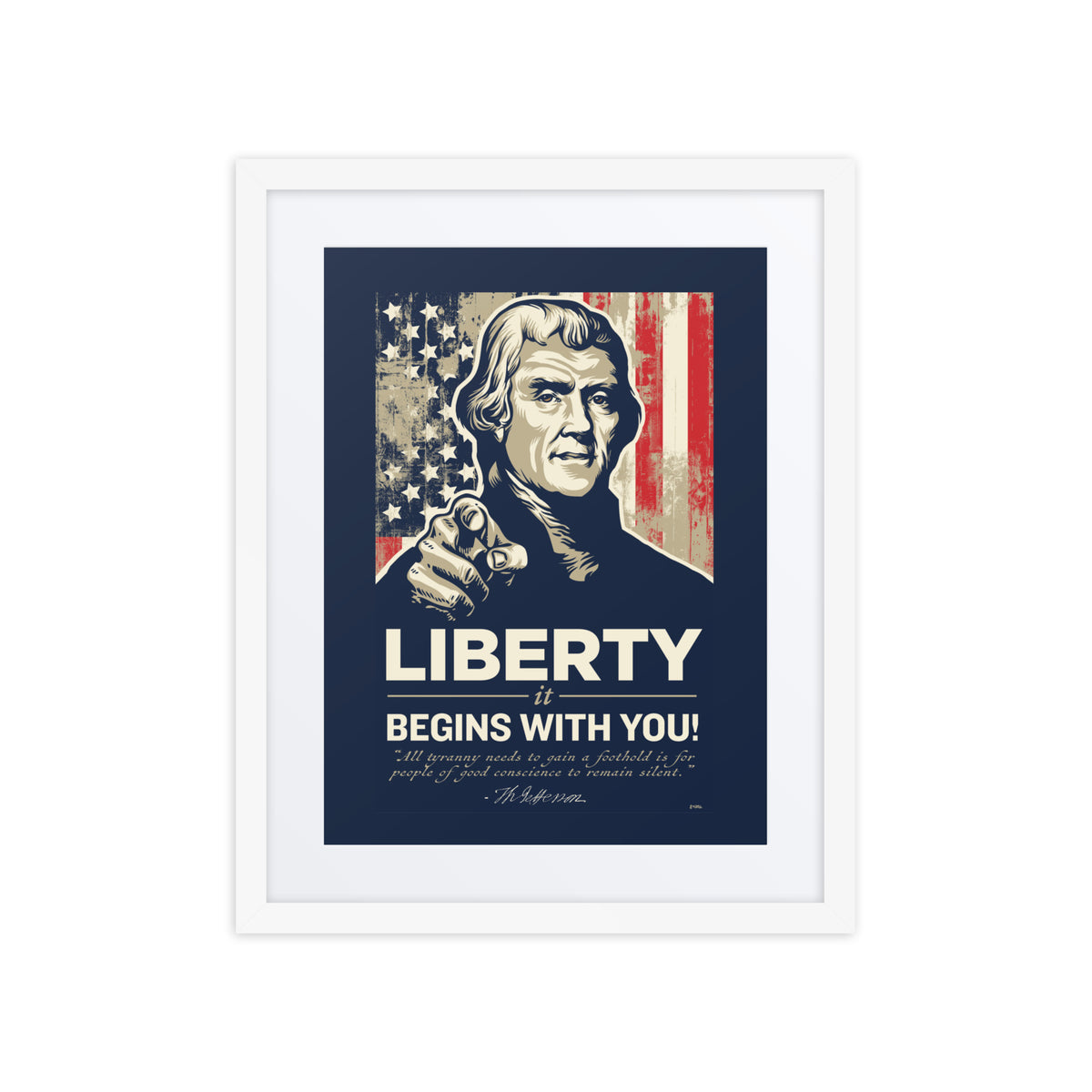 Liberty Begins With You Thomas Jefferson Framed Matted Print