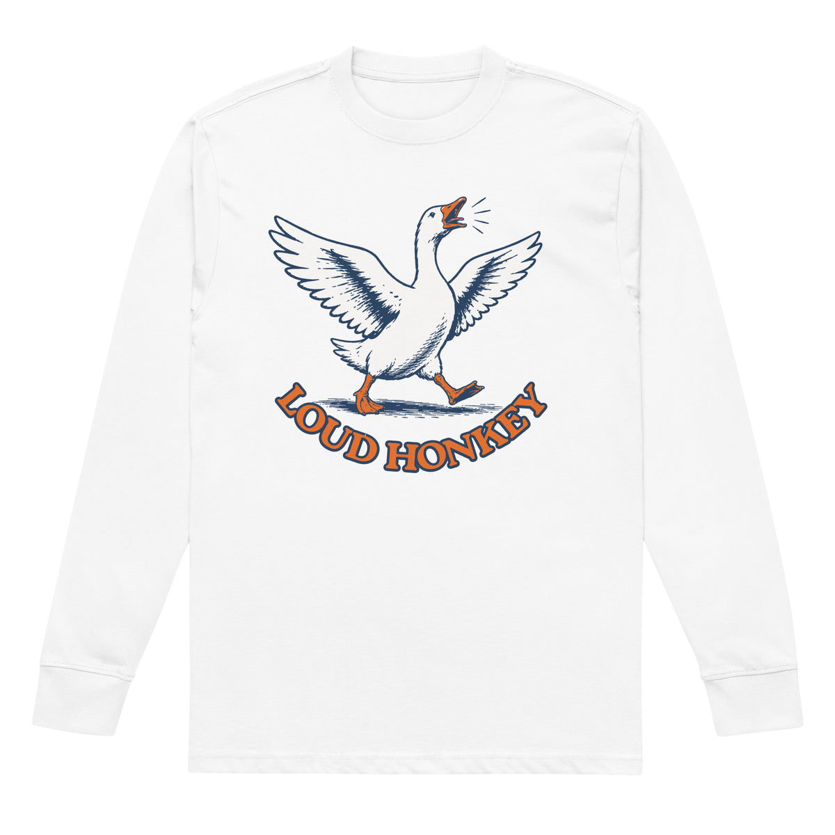 A white long-sleeve crewneck t-shirt featuring a graphic of a white goose with blue shading and orange feet, with the text 'LOUD HONKEY' written in orange below it.