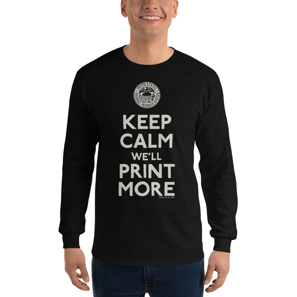 Keep Calm We'll Print More Federal Reserve Men’s Long Sleeve Shirt