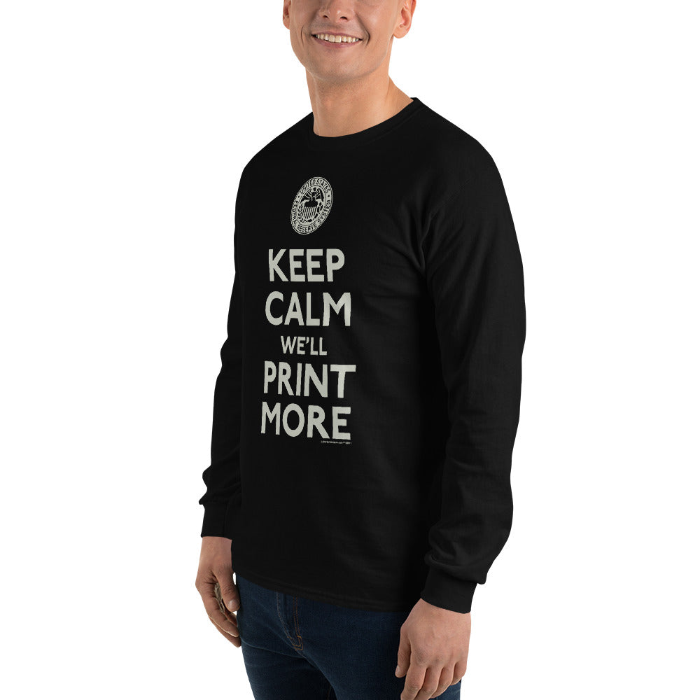 Keep Calm We'll Print More Federal Reserve Men’s Long Sleeve Shirt