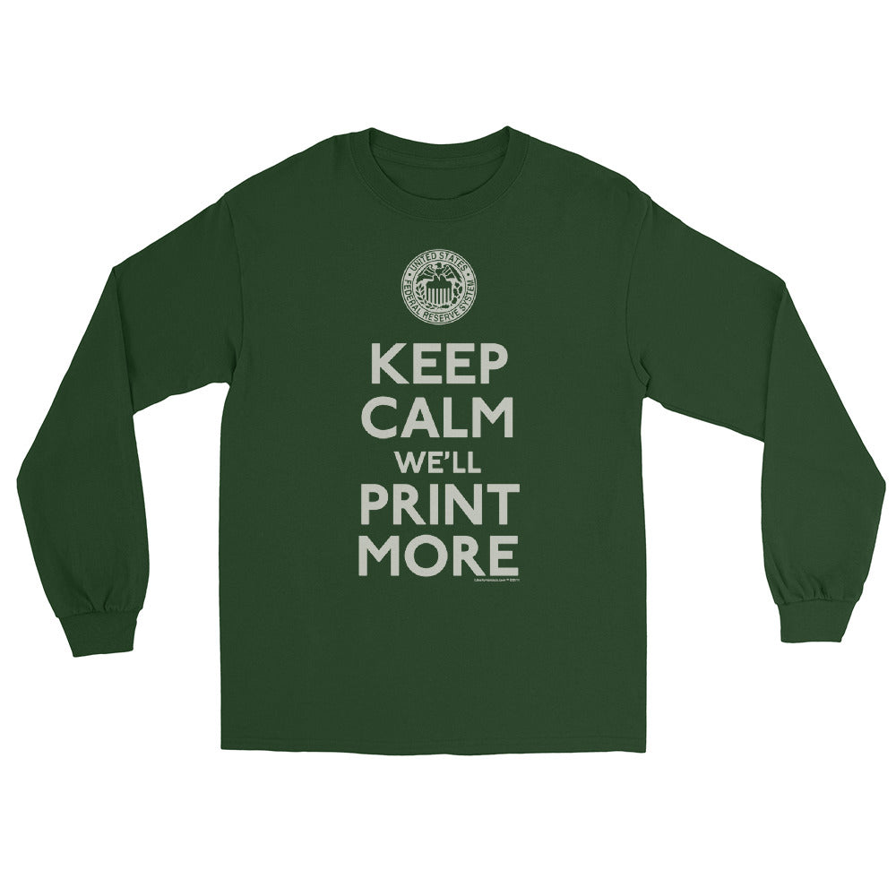 Keep Calm We&#39;ll Print More Federal Reserve Men’s Long Sleeve Shirt
