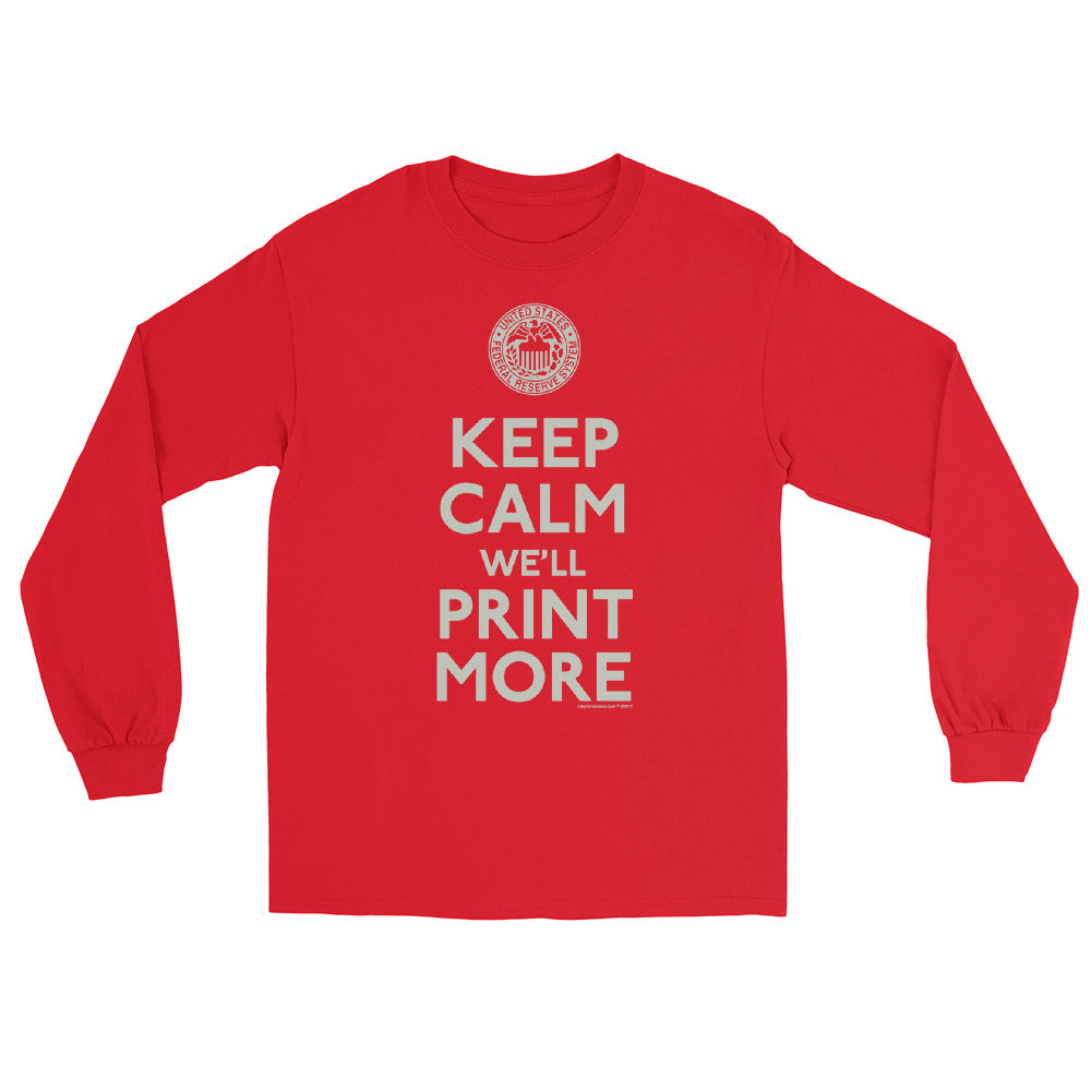 Keep Calm We'll Print More Federal Reserve Men’s Long Sleeve Shirt