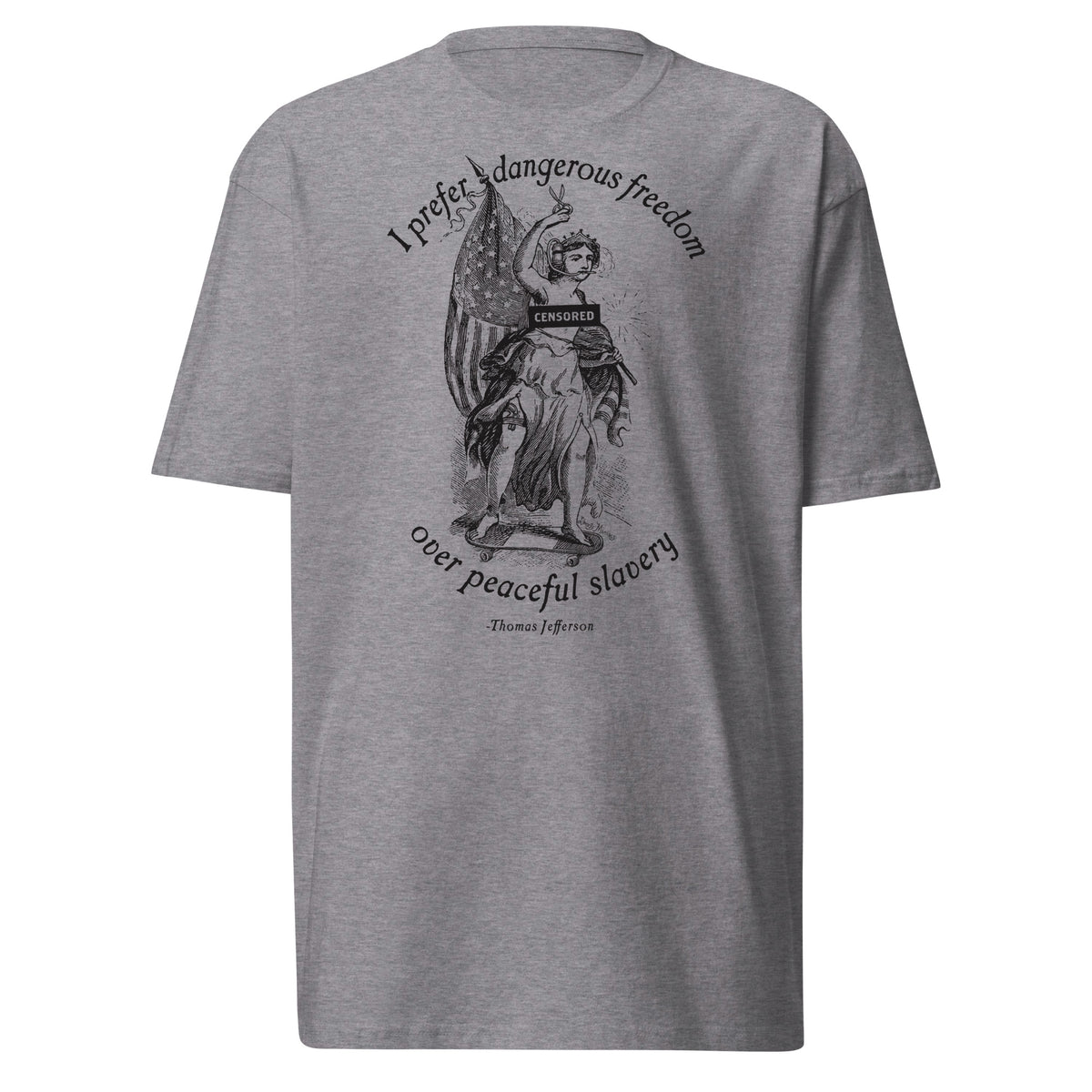 I Prefer Dangerous Freedom Jefferson Quote Men’s Heavyweight T-shirt