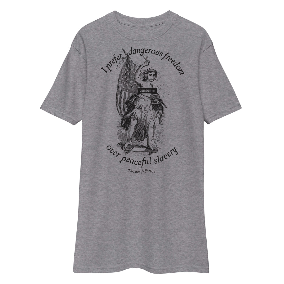 I Prefer Dangerous Freedom Jefferson Quote Men’s Heavyweight T-shirt