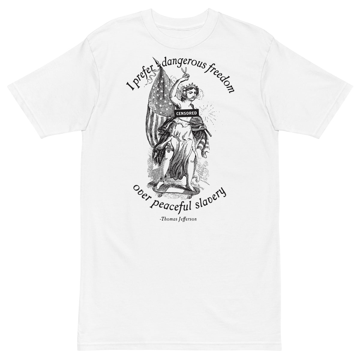 I Prefer Dangerous Freedom Jefferson Quote Men’s Heavyweight T-shirt