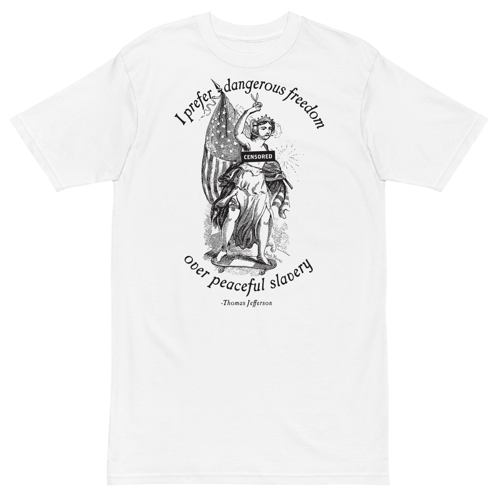I Prefer Dangerous Freedom Jefferson Quote Men’s Heavyweight T-shirt