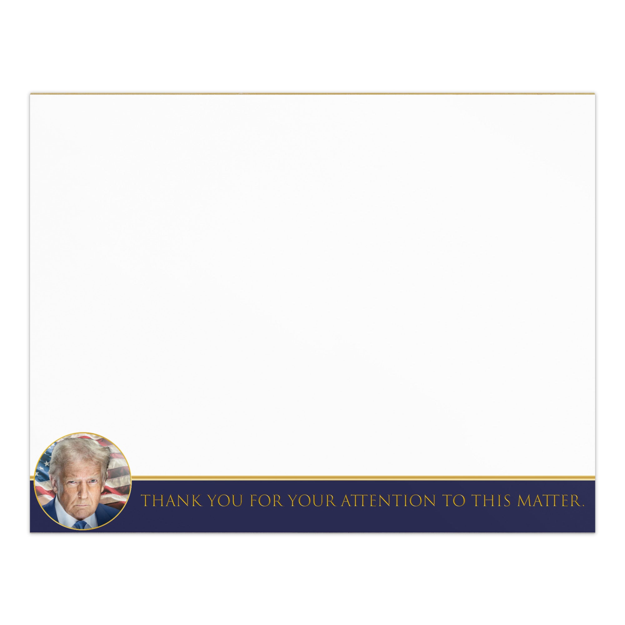 A notepad with a portrait of Donald Trump that says "Thank You for Your Attention to this Matter" by Liberty Maniacs