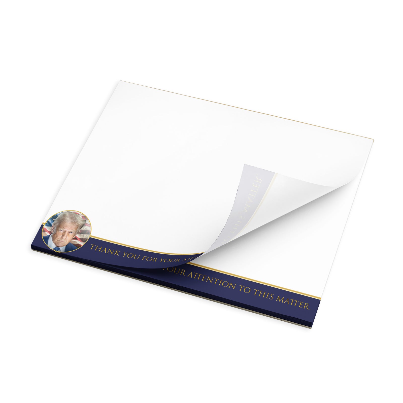 Trump Thank You for Your Attention to This Matter Notepad