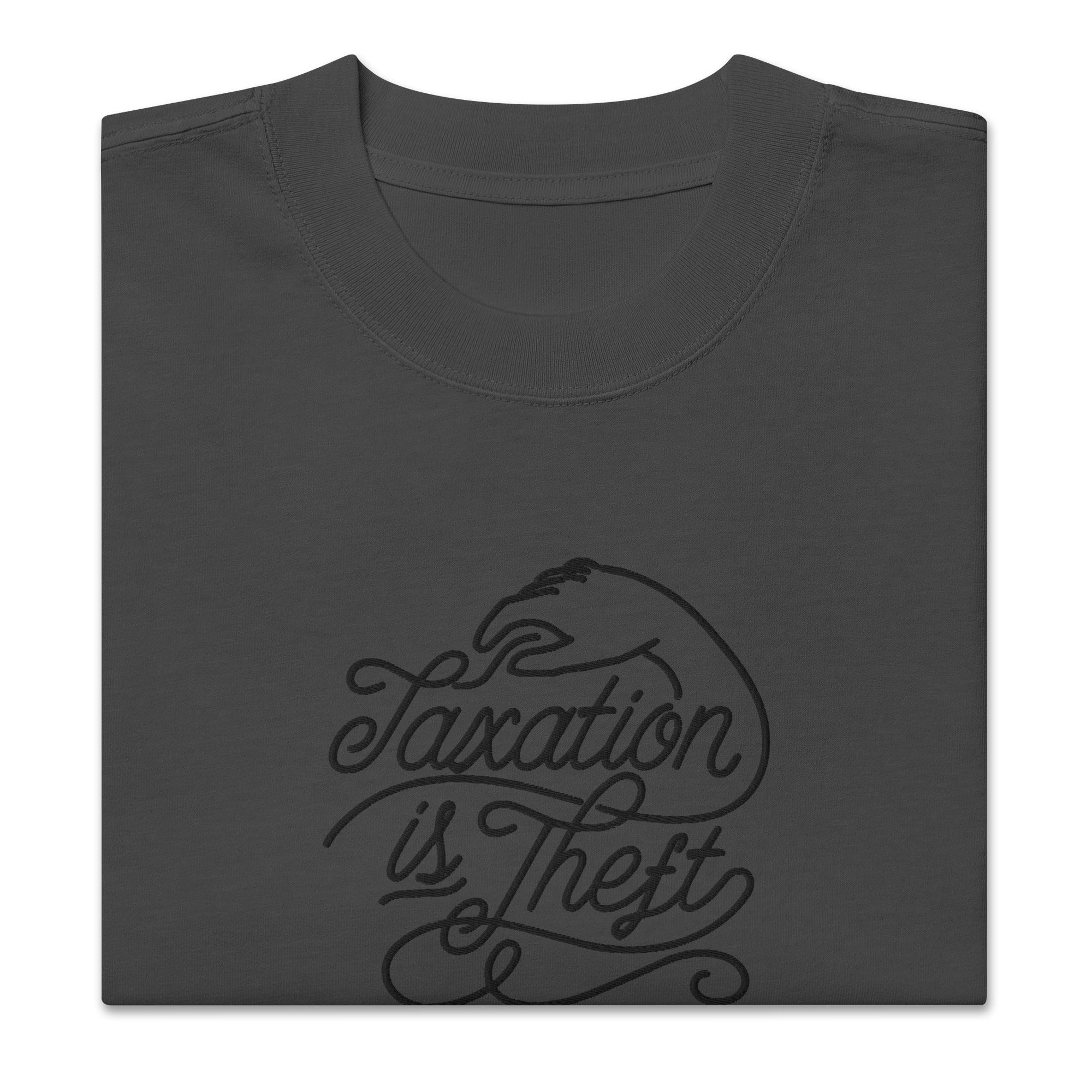 Taxation Is Theft Oversized Faded Embroidered T-shirt