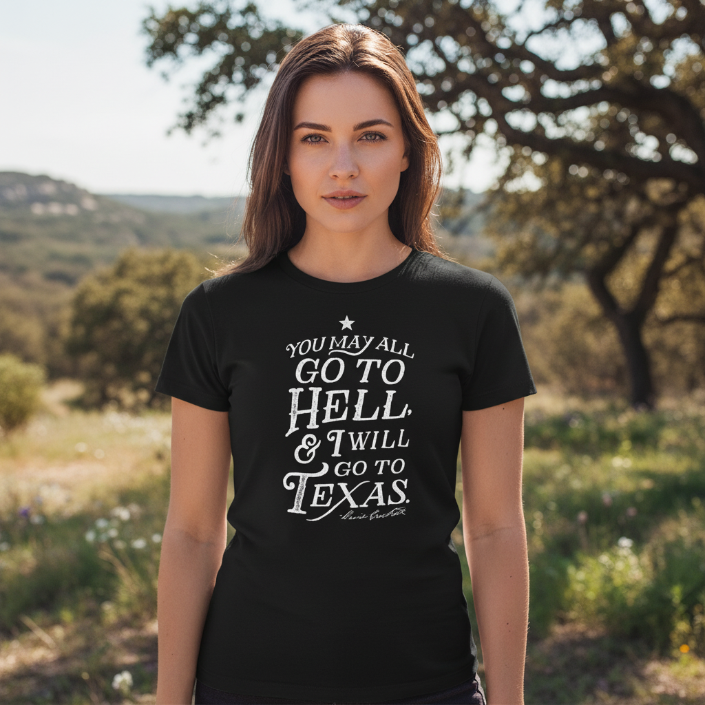 You May All Go To Hell & I Will Go To Texas Women's Relaxed T-Shirt