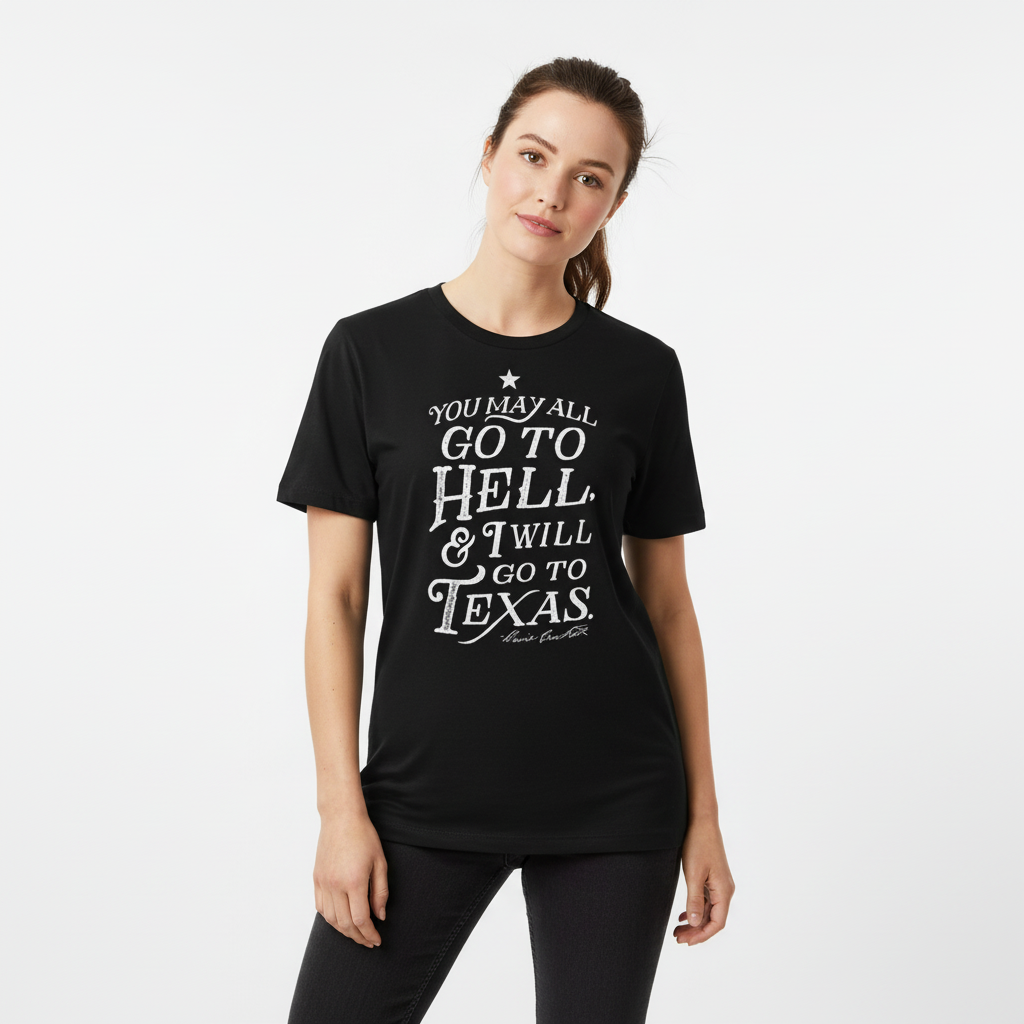 You May All Go To Hell & I Will Go To Texas Women's Relaxed T-Shirt