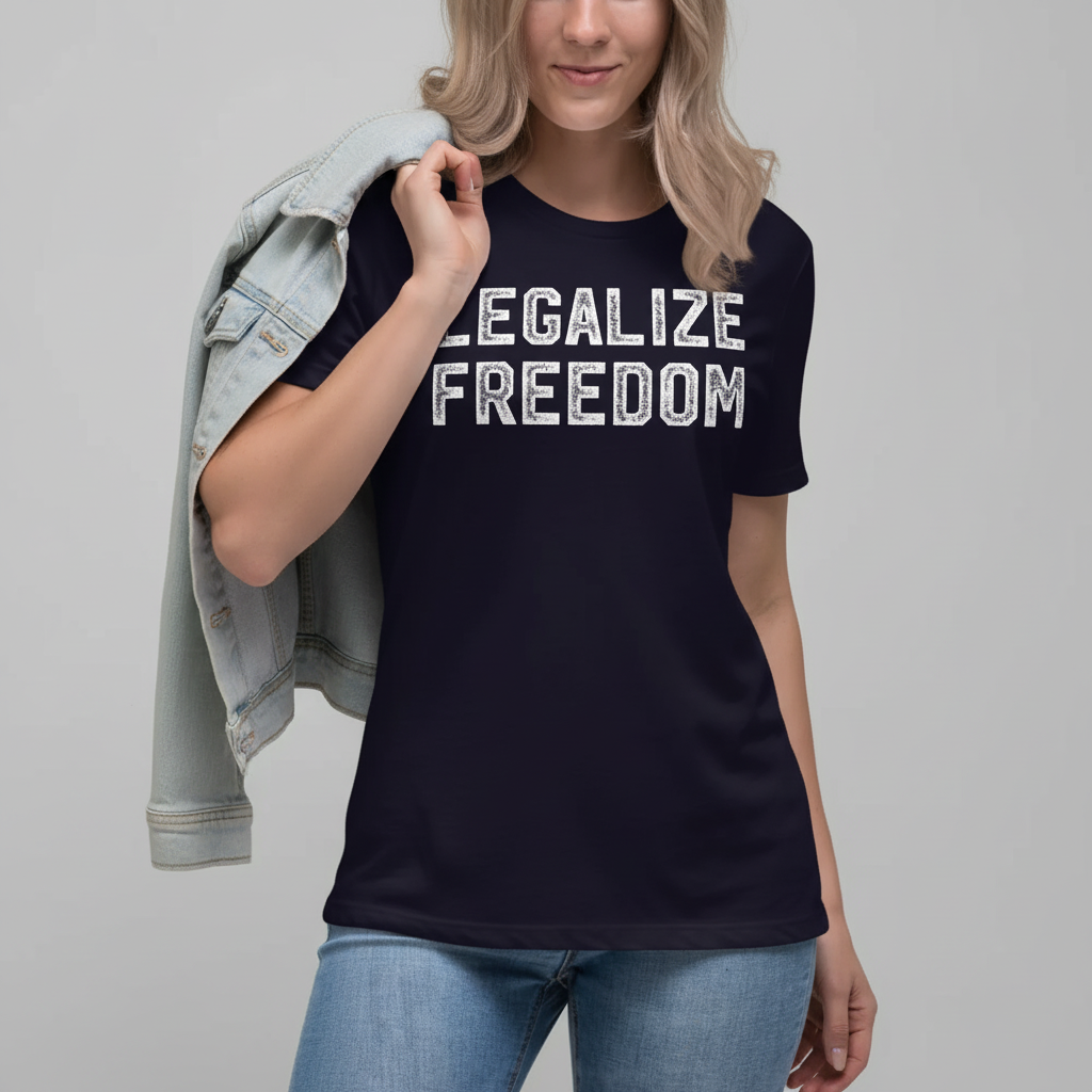 Legalize Freedom Women's Relaxed T-Shirt