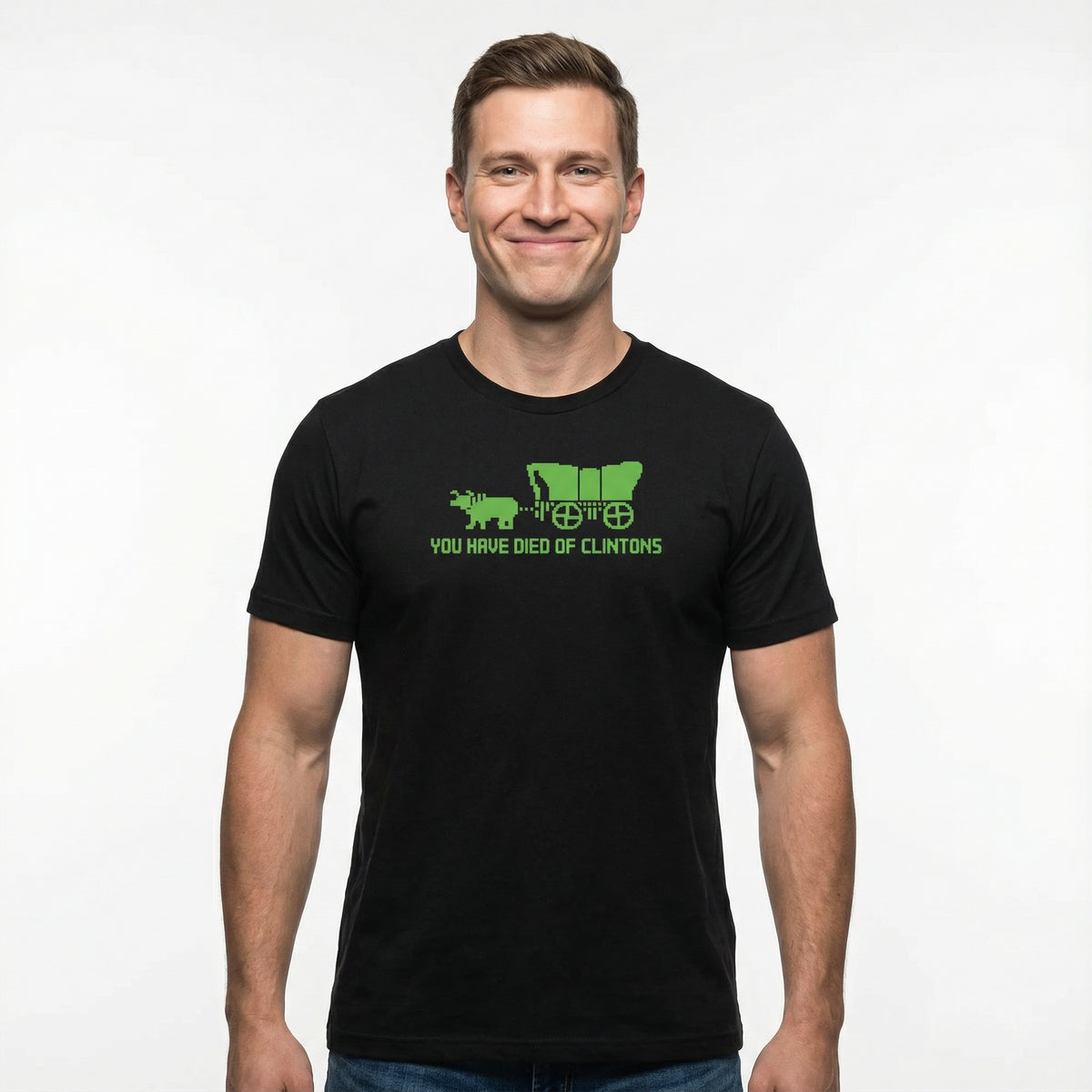 You Have Died of Clintons T-Shirt