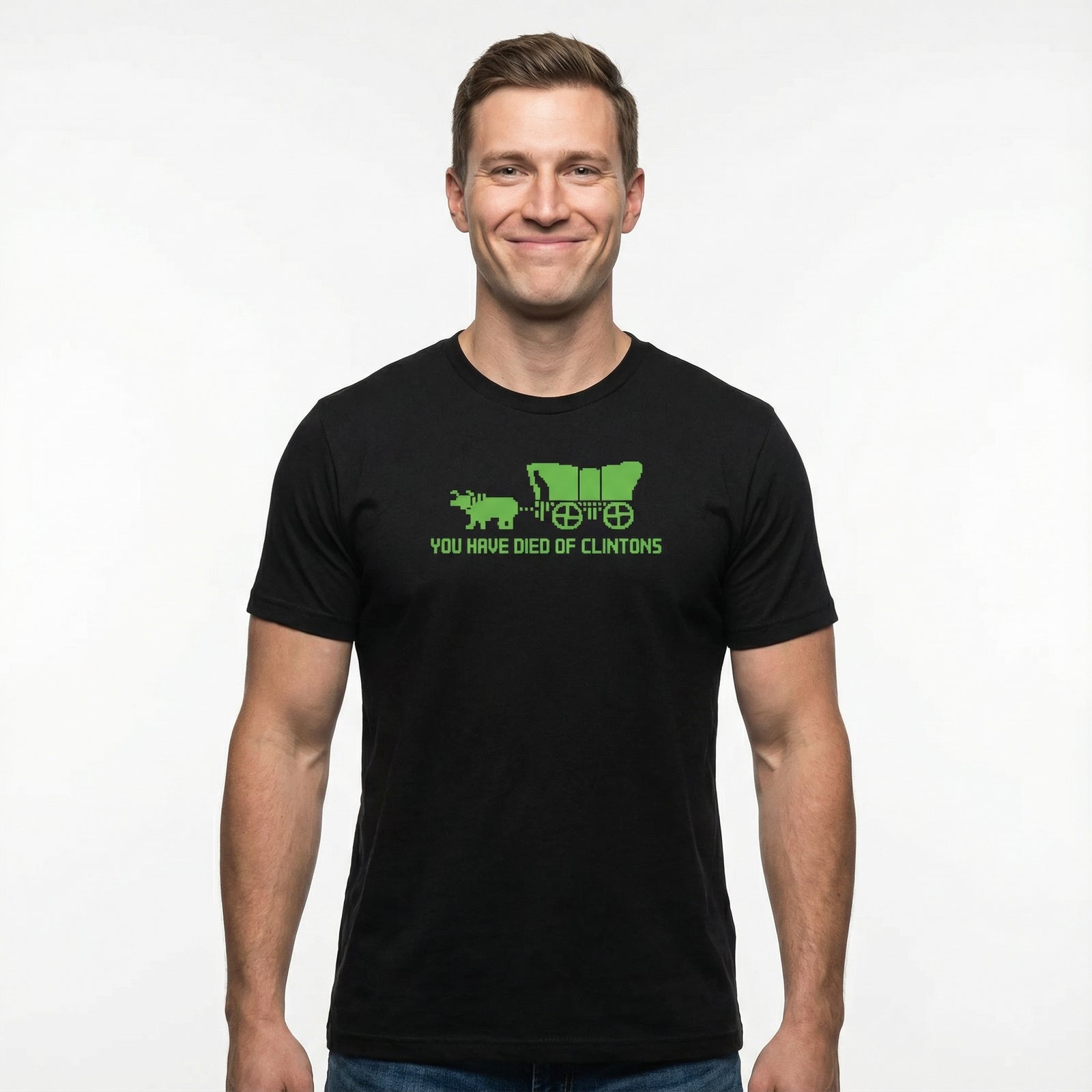 You Have Died of Clintons T-Shirt