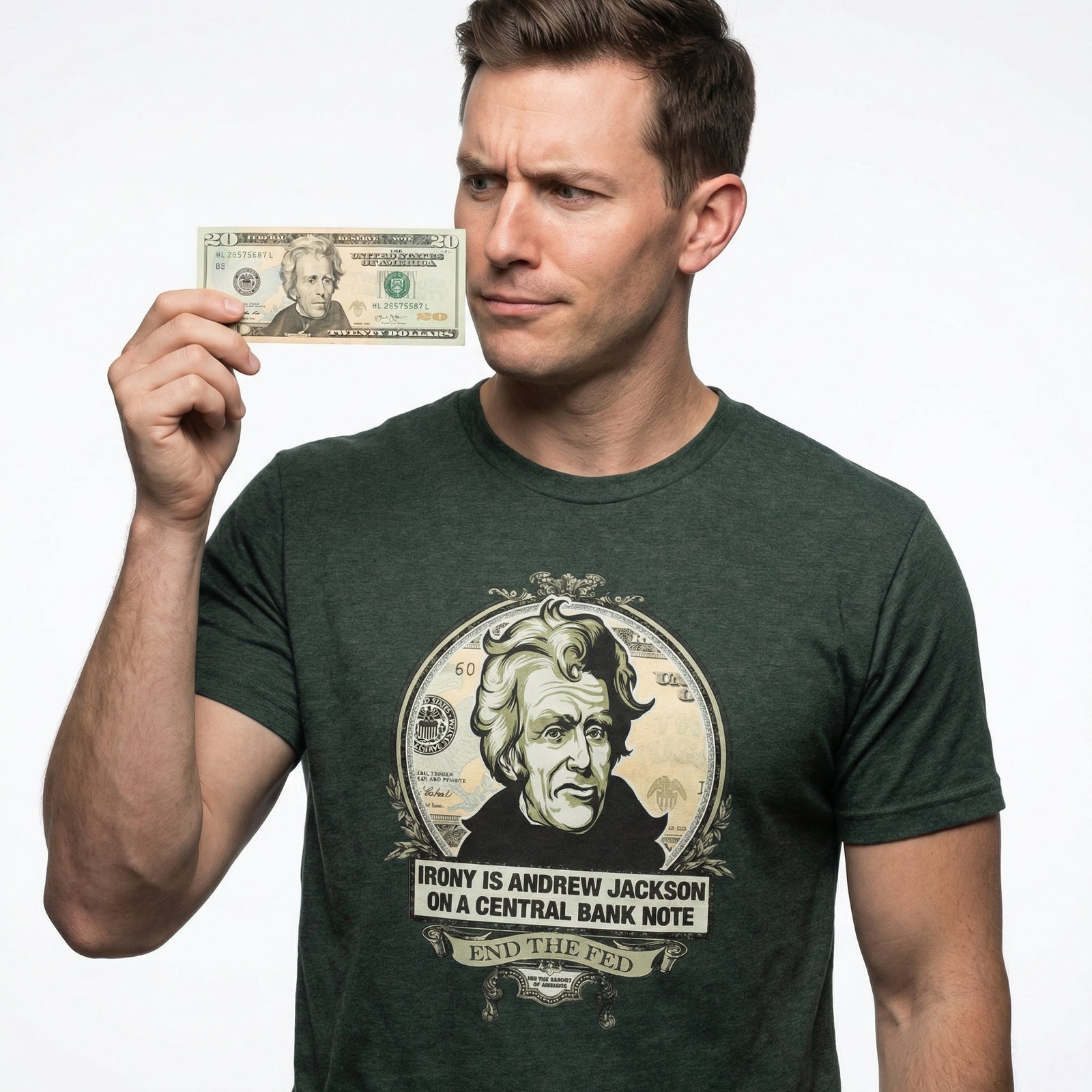 Irony is Andrew Jackson On A Central Bank Note Shirt