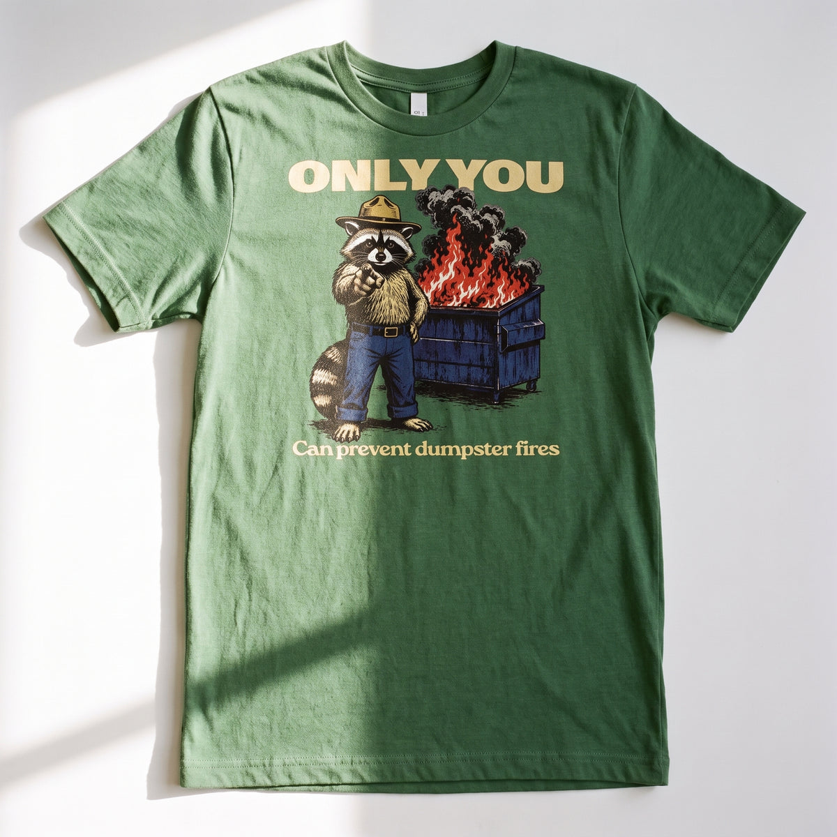 Only You Can Prevent Dumpster Fires Randy the Racoon T-Shirt