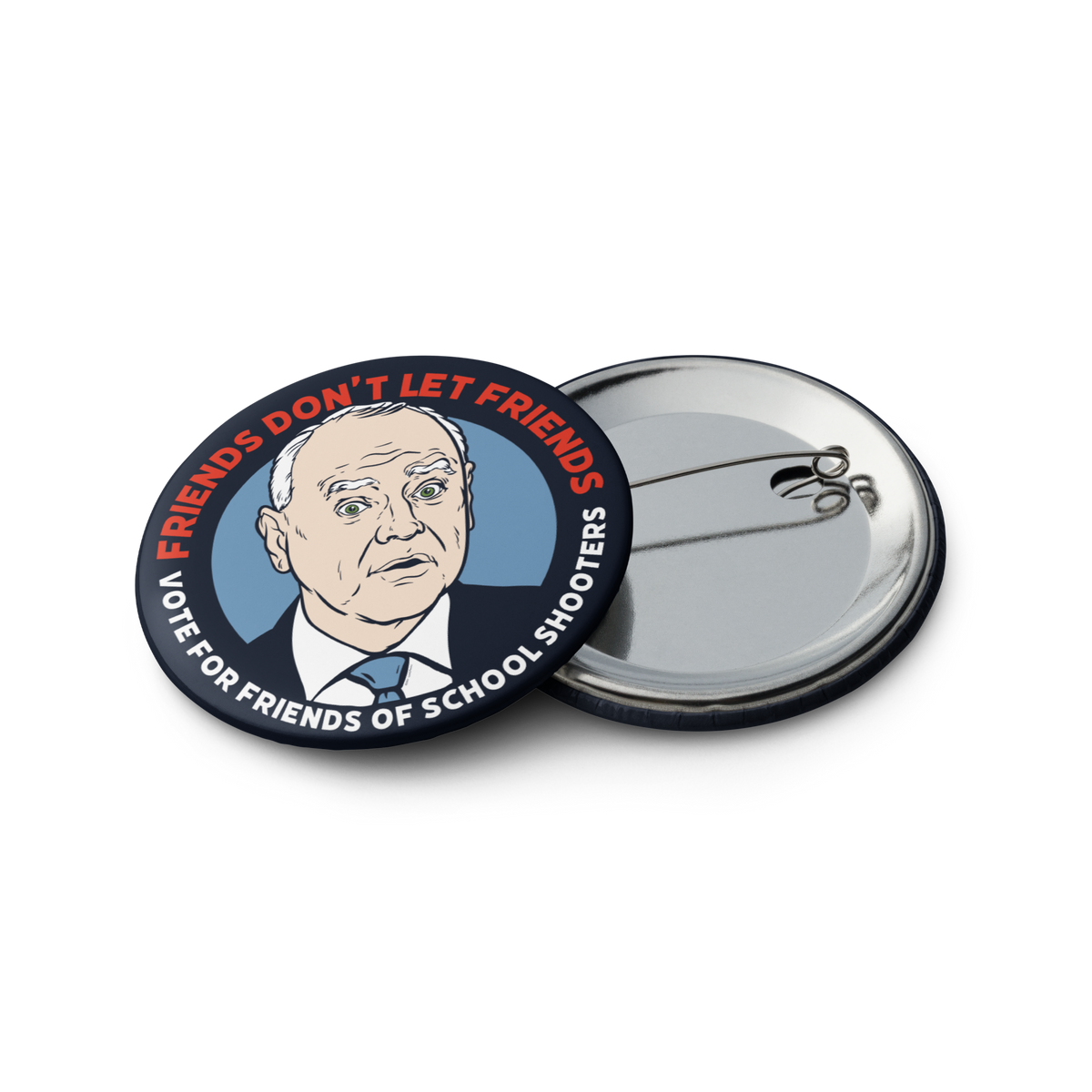 Tim Walz Friends Don&#39;t Let Friends Vote For Friends of School Shooters Set of Buttons