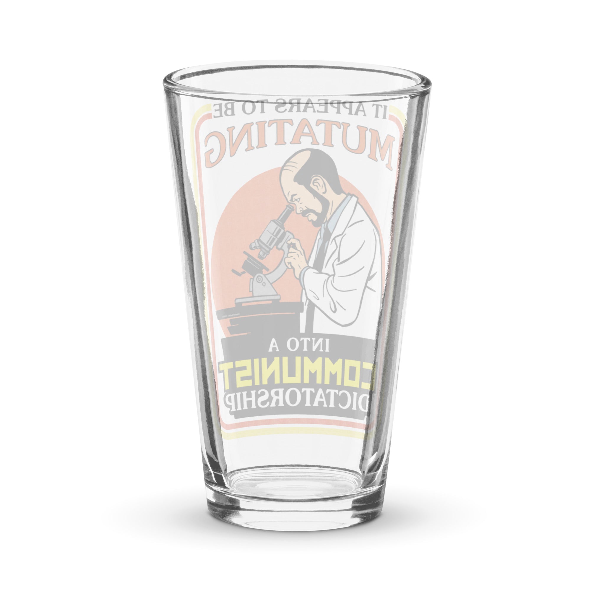 It Appears to Be Mutating Into A Communist Dictatorship Pint Glass