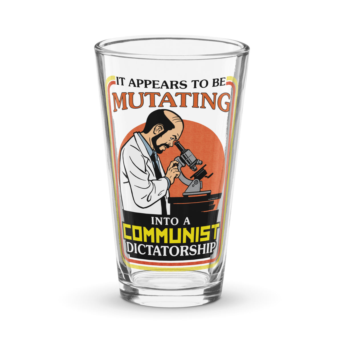 It Appears to Be Mutating Into A Communist Dictatorship Pint Glass