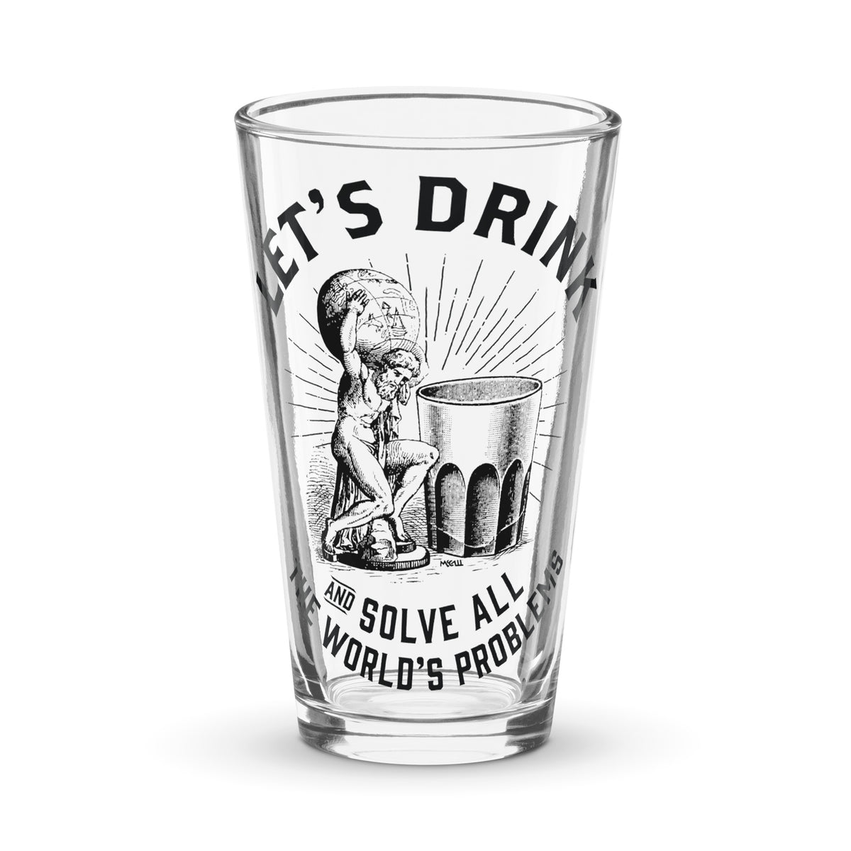 Let&#39;s Drink and Solve All the World&#39;s Problems Shaker Pint Glass