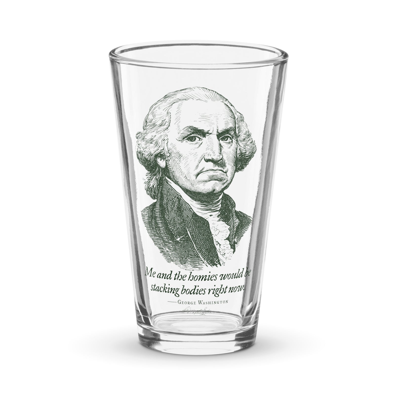 George Washington Me and My Homies Pint Glass