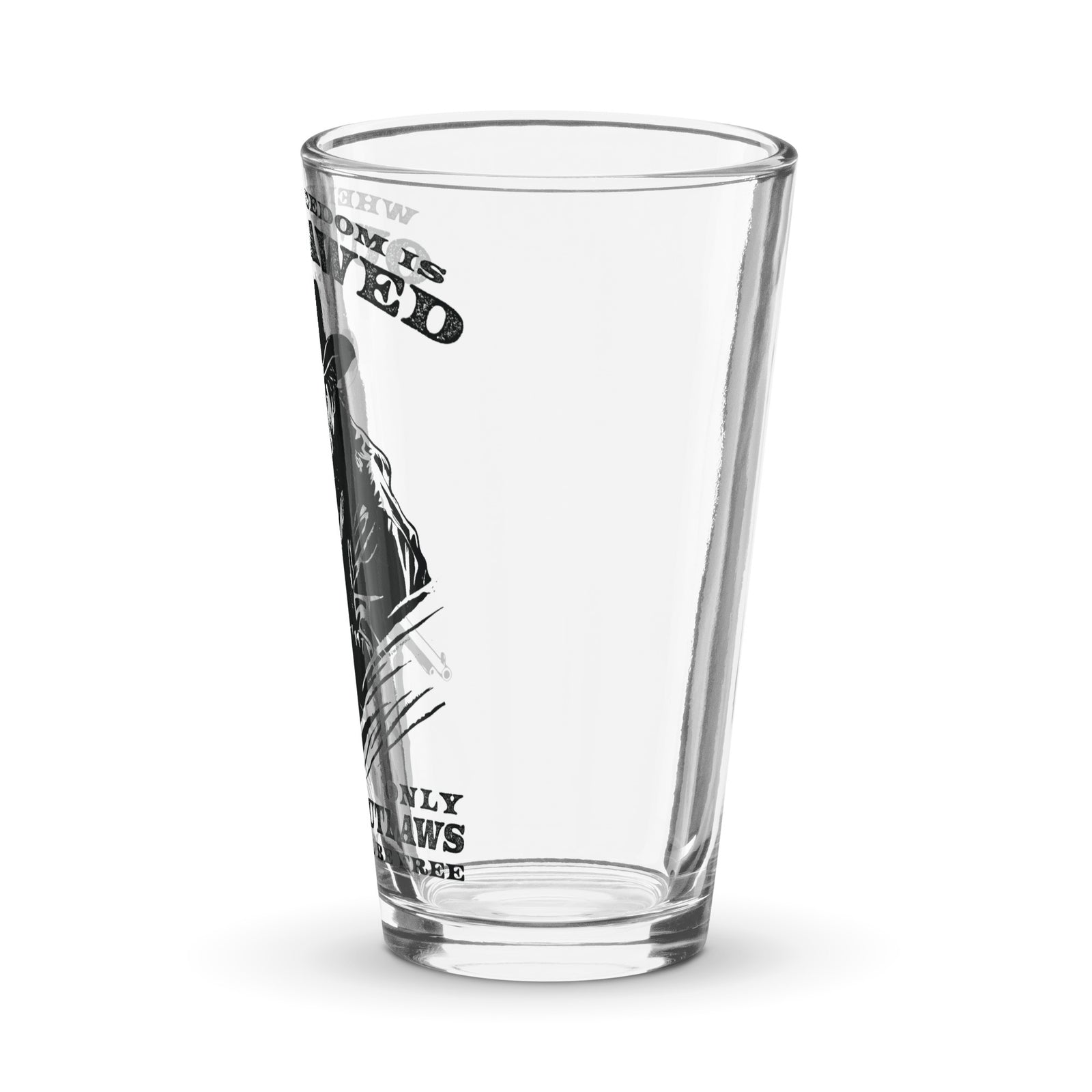 When Freedom is Outlawed Only Outlaws Will Be Free Pint Glass