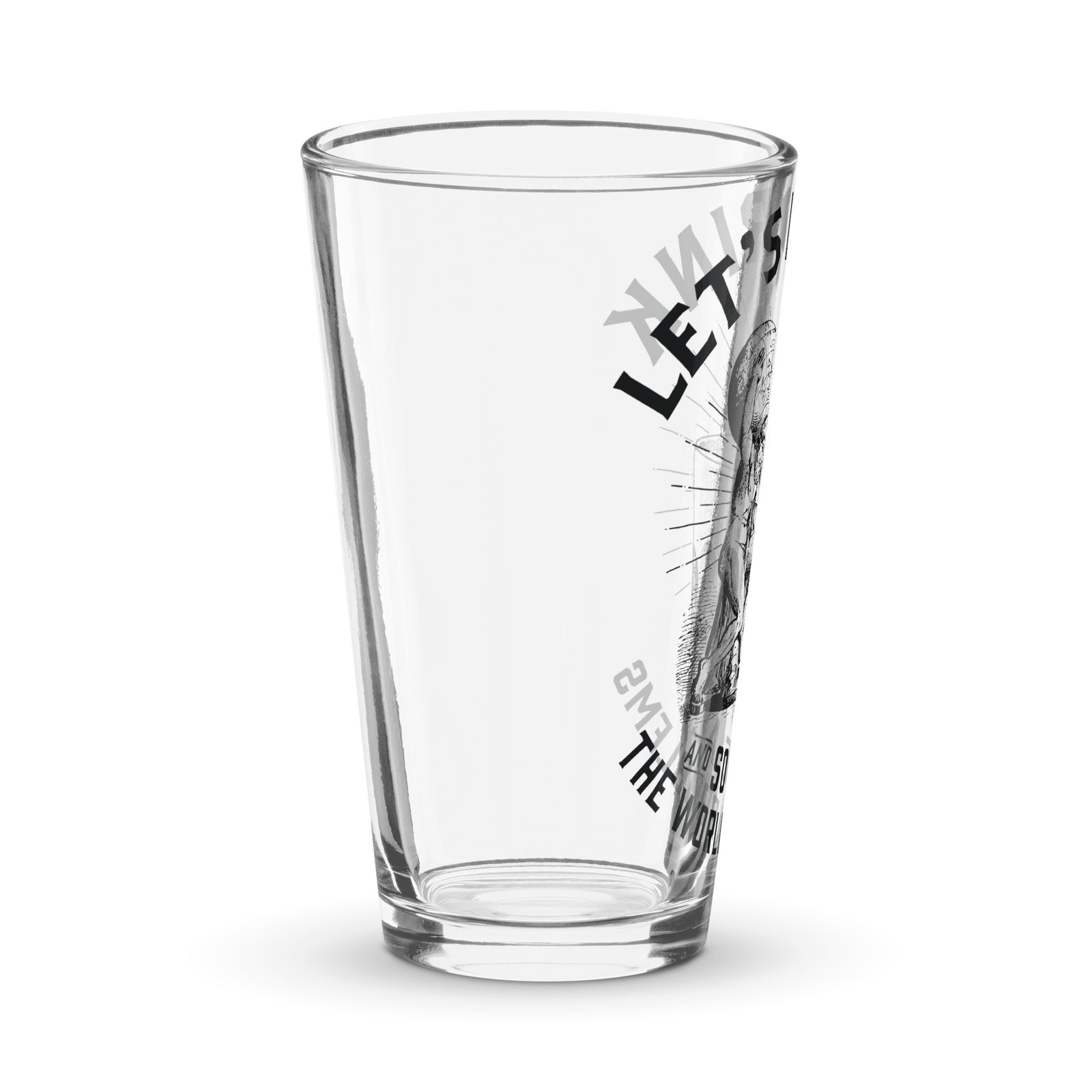 Let's Drink and Solve All the World's Problems Shaker Pint Glass