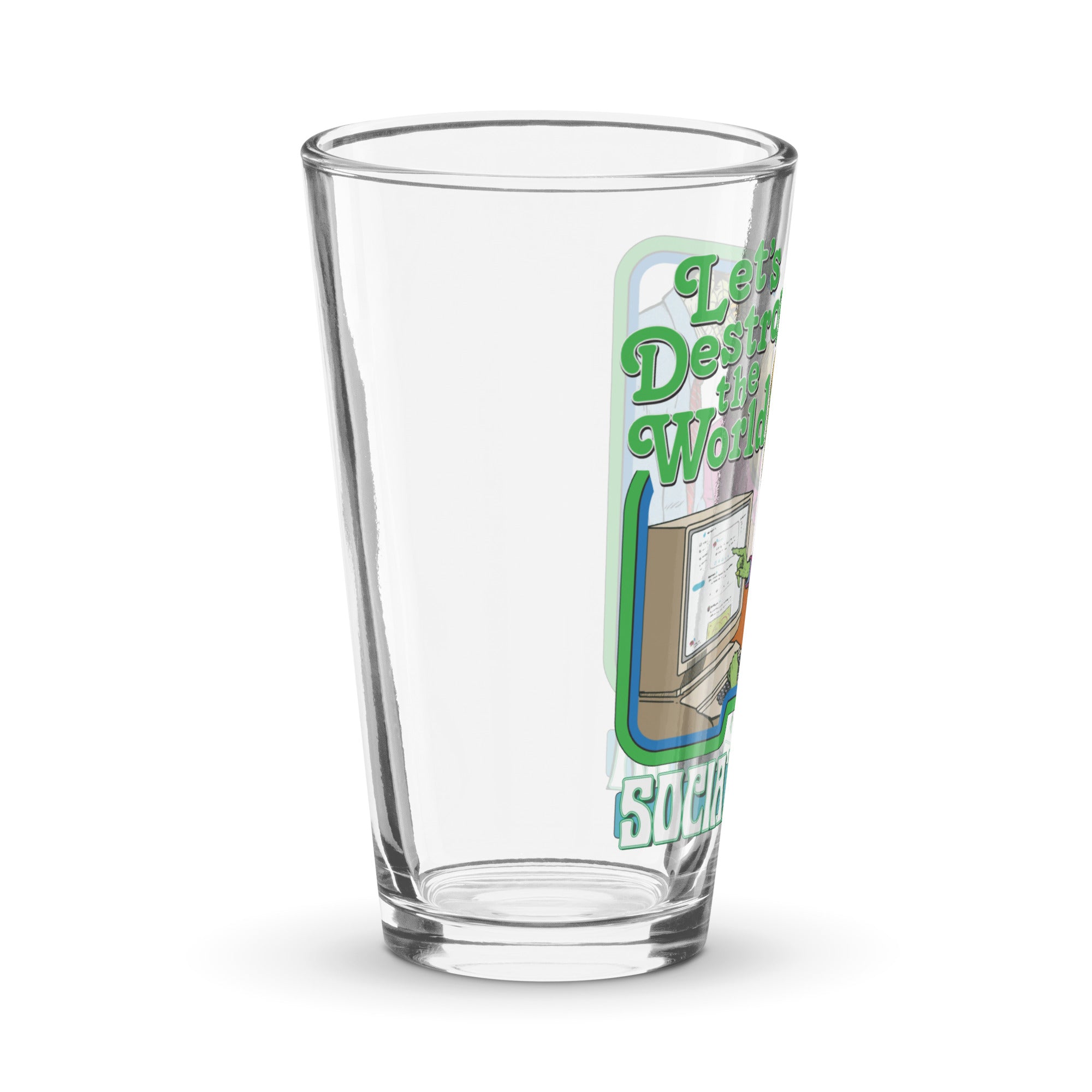 Let's Destroy the World with Social Media Pint Glass