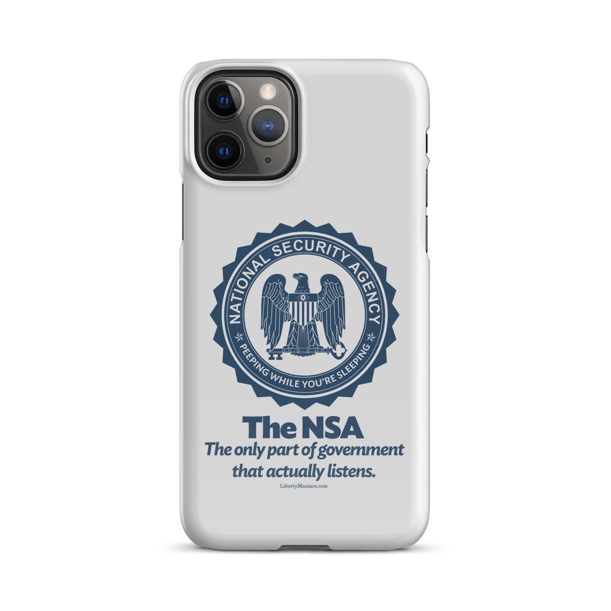 NSA Only Part of Government That Actually Listens Snap case for iPhone®