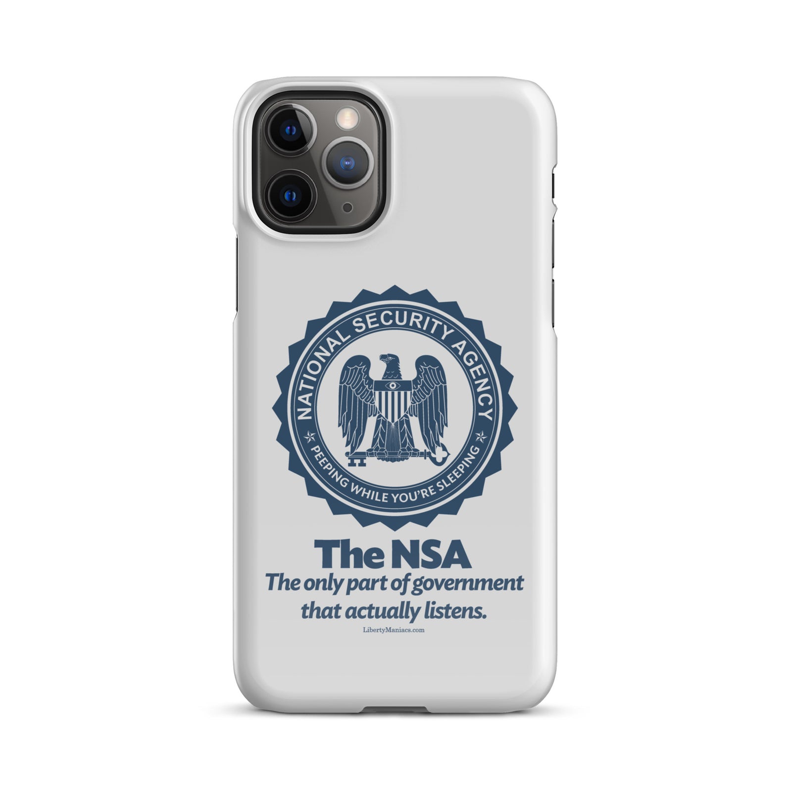 NSA Only Part of Government That Actually Listens Snap case for iPhone®