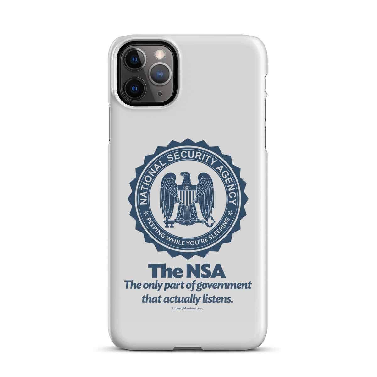 NSA Only Part of Government That Actually Listens Snap case for iPhone®
