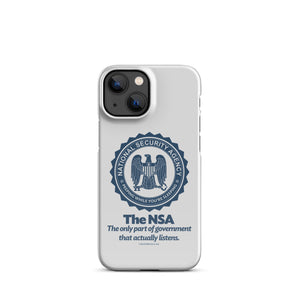 NSA Only Part of Government That Actually Listens Snap case for iPhone®