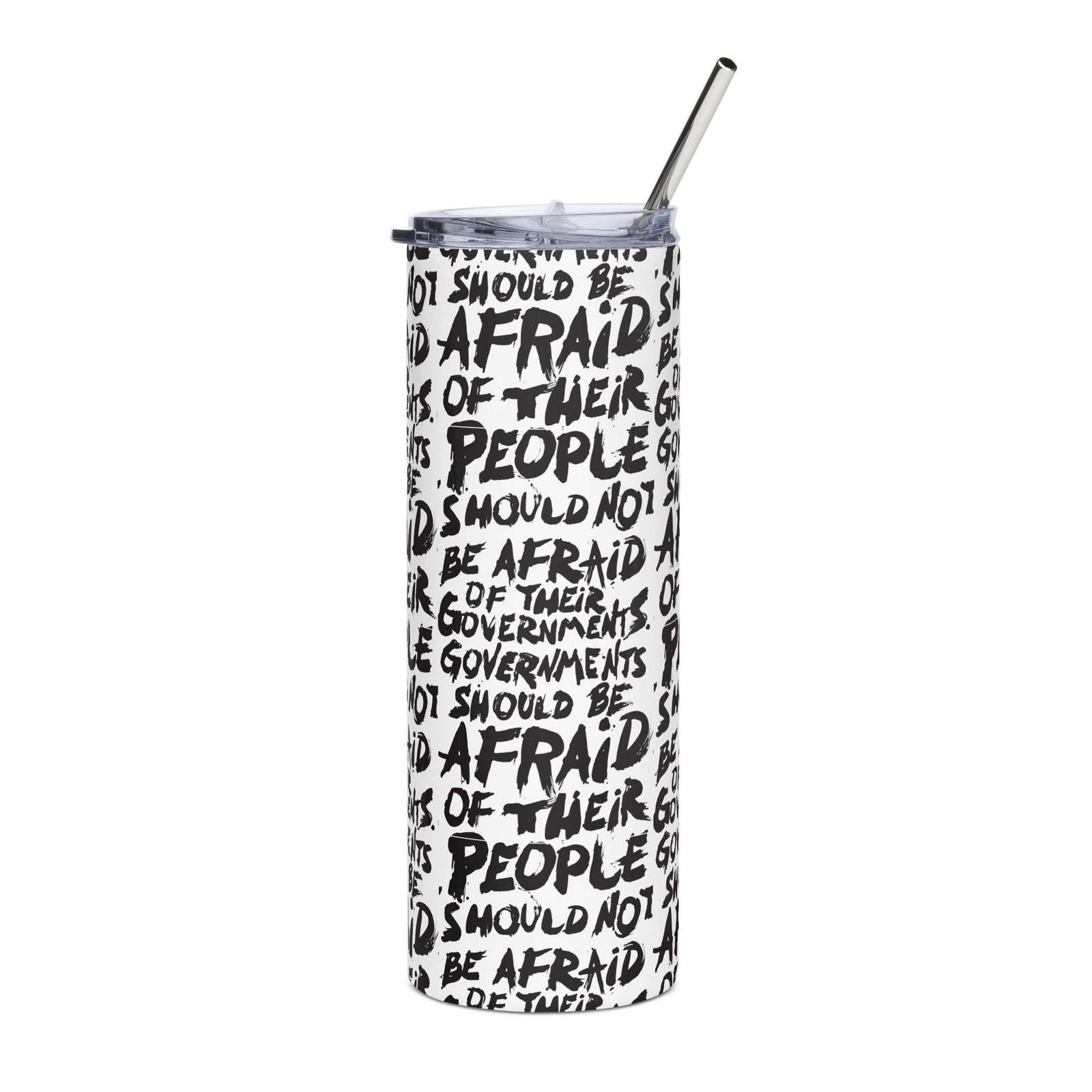 People Should Not Be Afraid of Their Governments Stainless Steel Tumbler