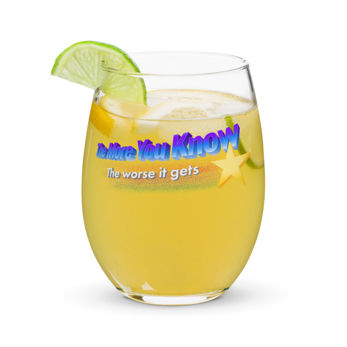 The More You Know the Worse It Gets Stemless Wine Glass