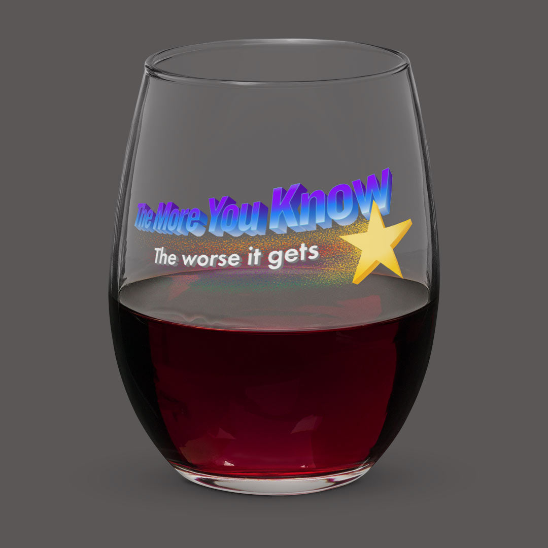 The More You Know the Worse It Gets Stemless Wine Glass