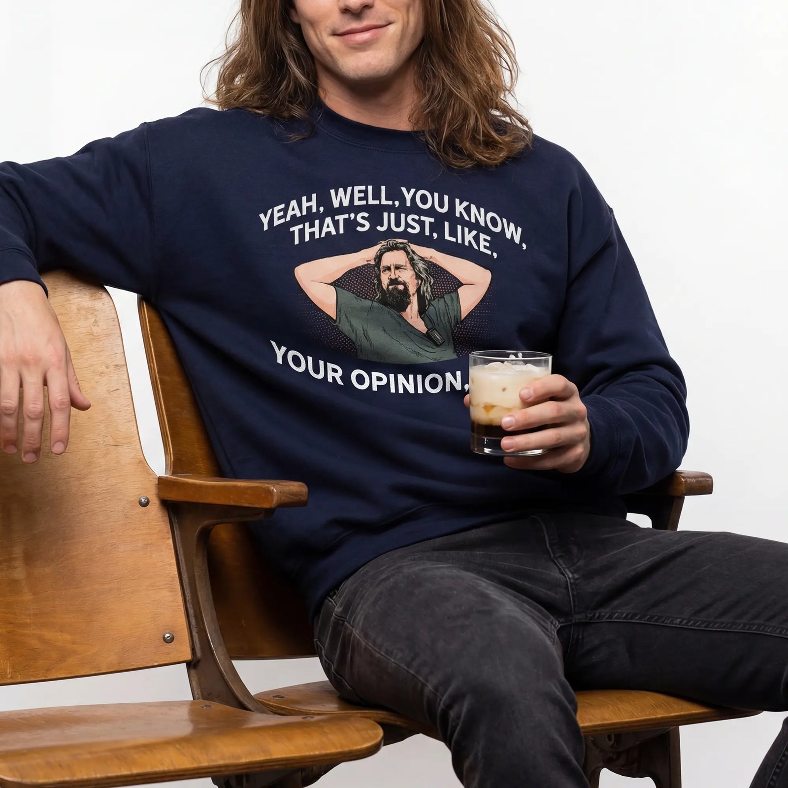 Yeah, Well, You Know, That's Just, Like, Your Opinion, Man The Dude Unisex Sweatshirt
