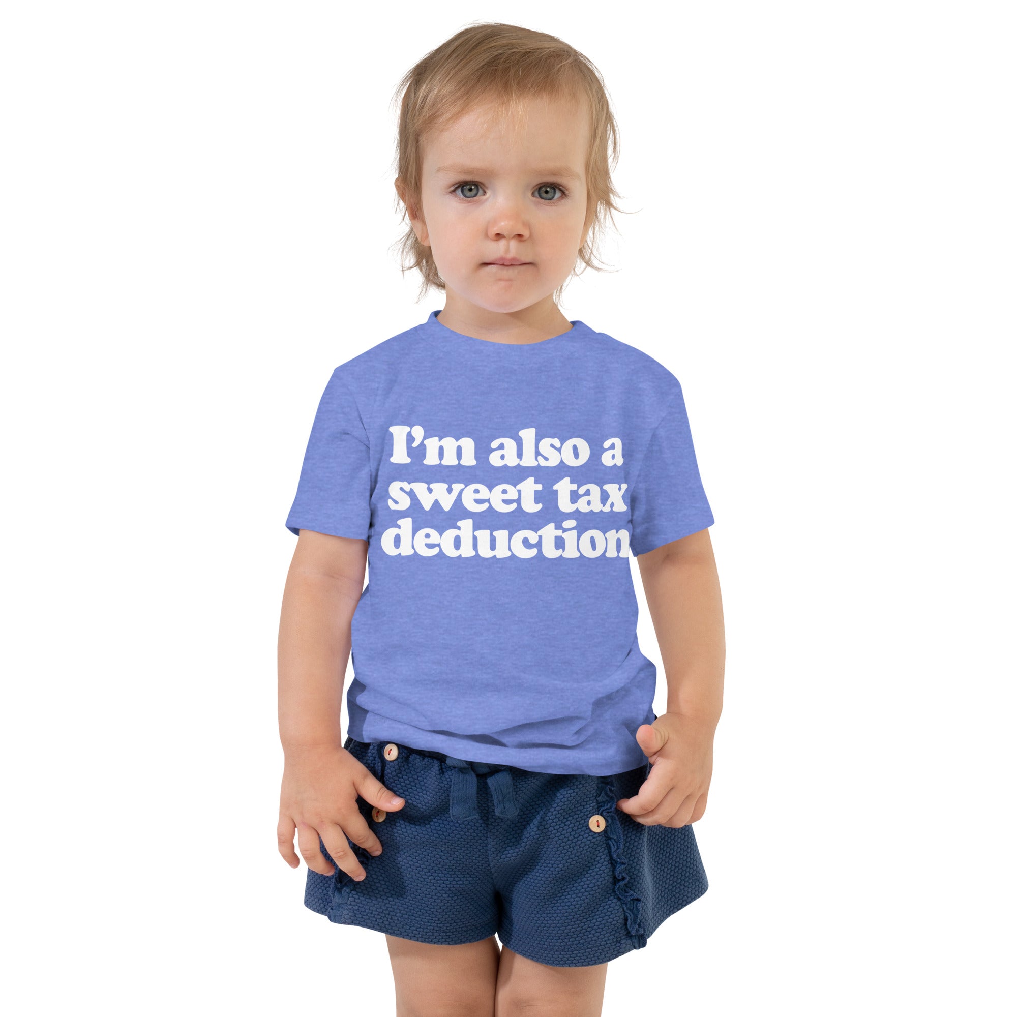 I'm Also A Sweet Tax Deduction Toddler Short Sleeve Tee