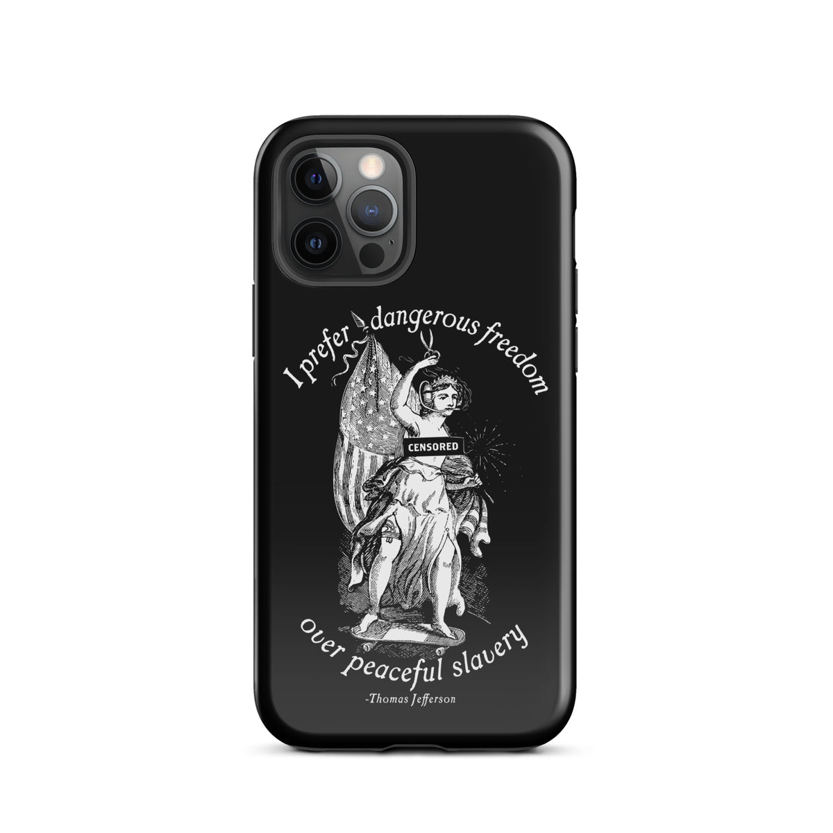 I Prefer Dangerous Freedom Jefferson Quote Tough Case for iPhone®