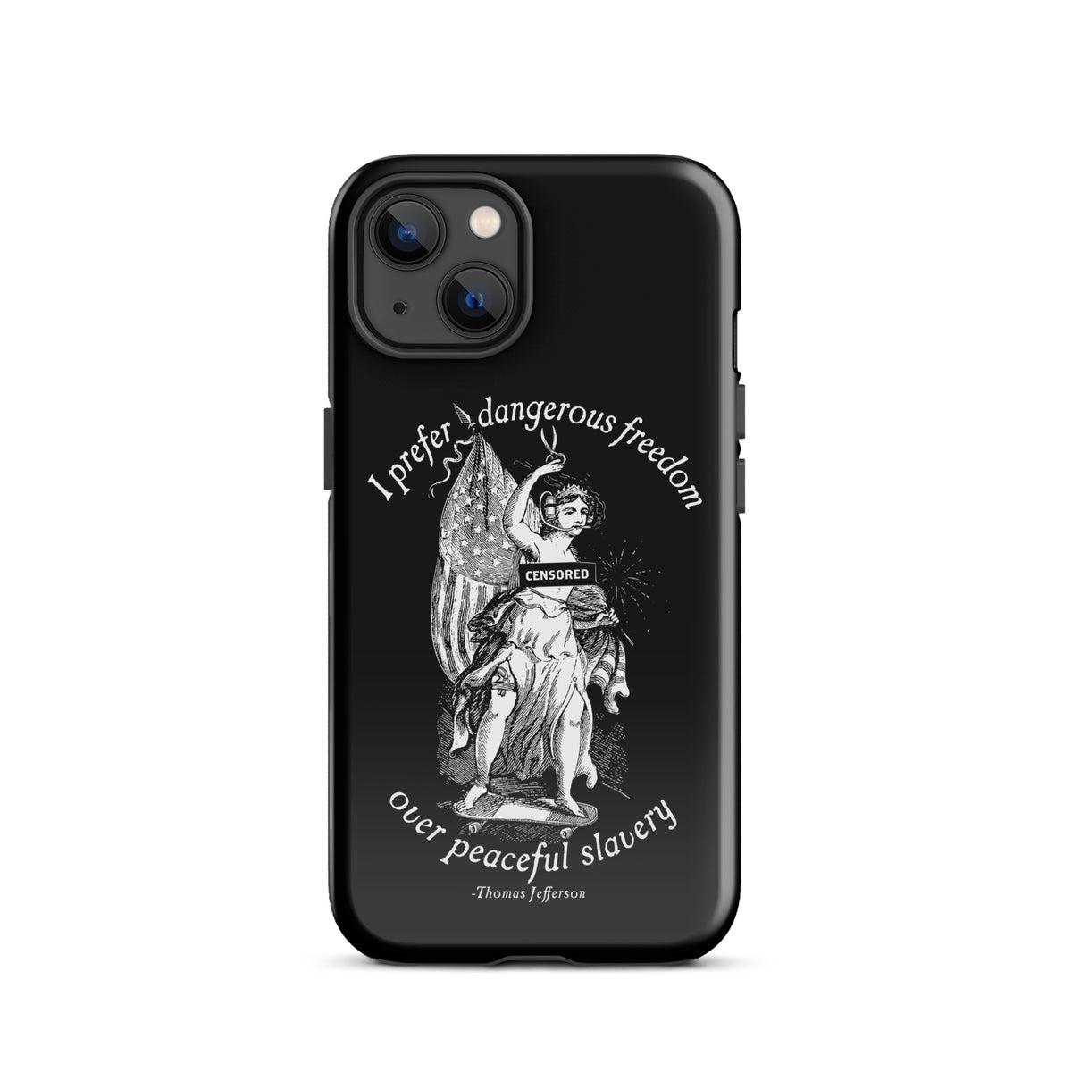 I Prefer Dangerous Freedom Jefferson Quote Tough Case for iPhone®