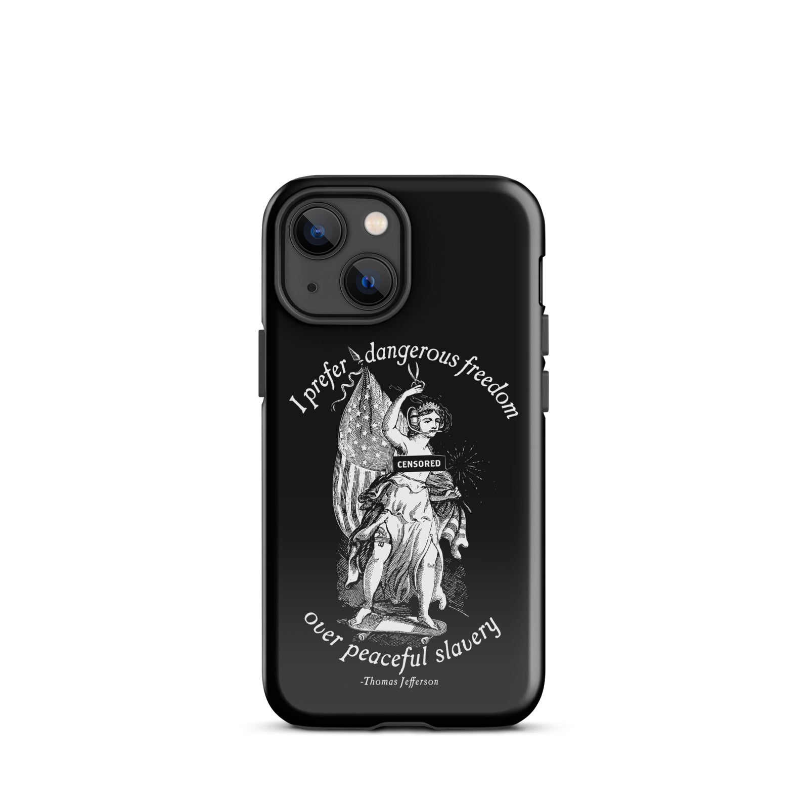 I Prefer Dangerous Freedom Jefferson Quote Tough Case for iPhone®