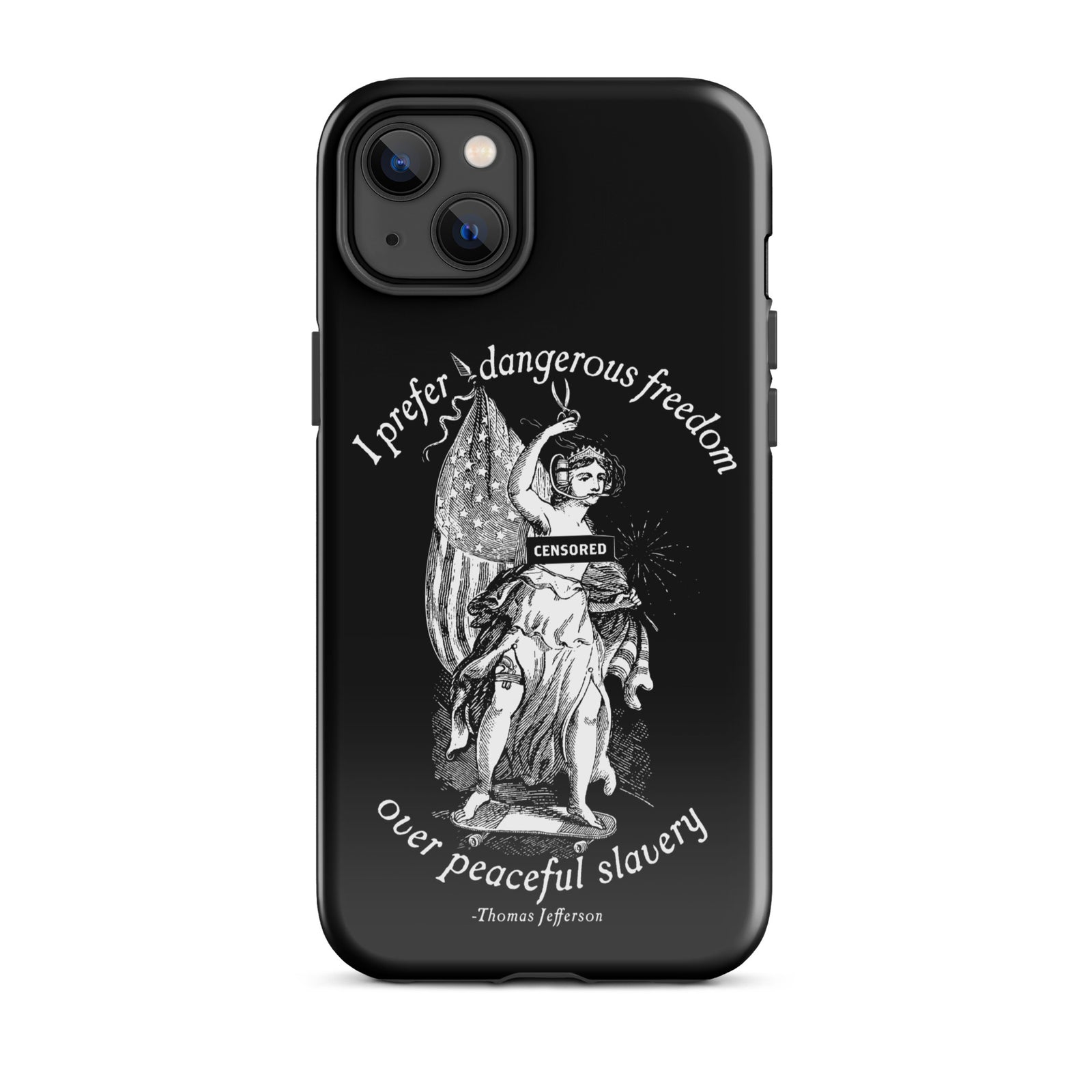 I Prefer Dangerous Freedom Jefferson Quote Tough Case for iPhone®
